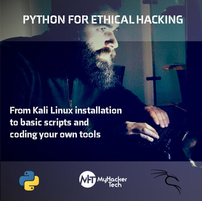 Python for ethical hacking from Kali Linux installation to basic scripts and coding your own tools by DarkByteGear