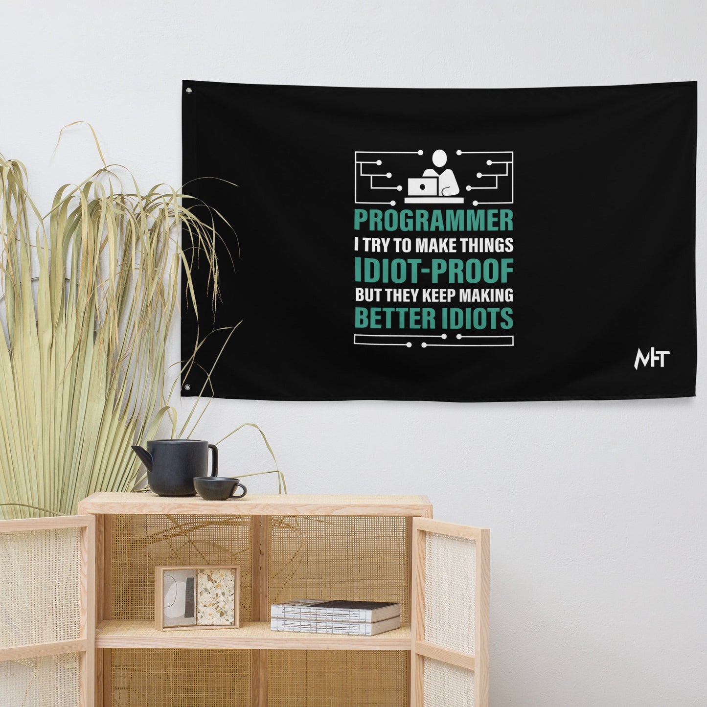 Programmer: I Try to Make things idiot-proof, but they Keep making better idiot - Flag by DarkByteGear
