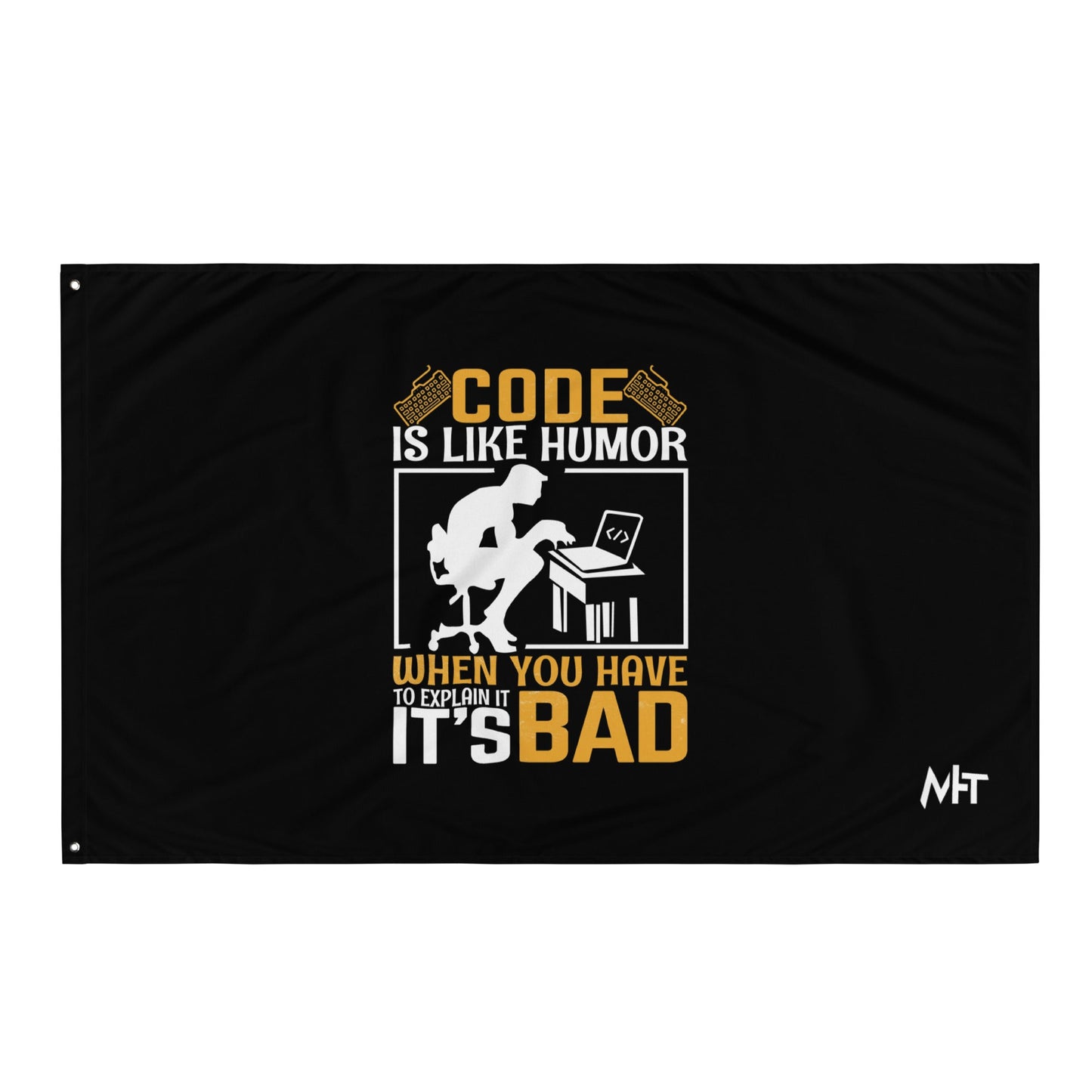 Code is like Humor, When you have to explain it, it is bad Flag by DarkByteGear