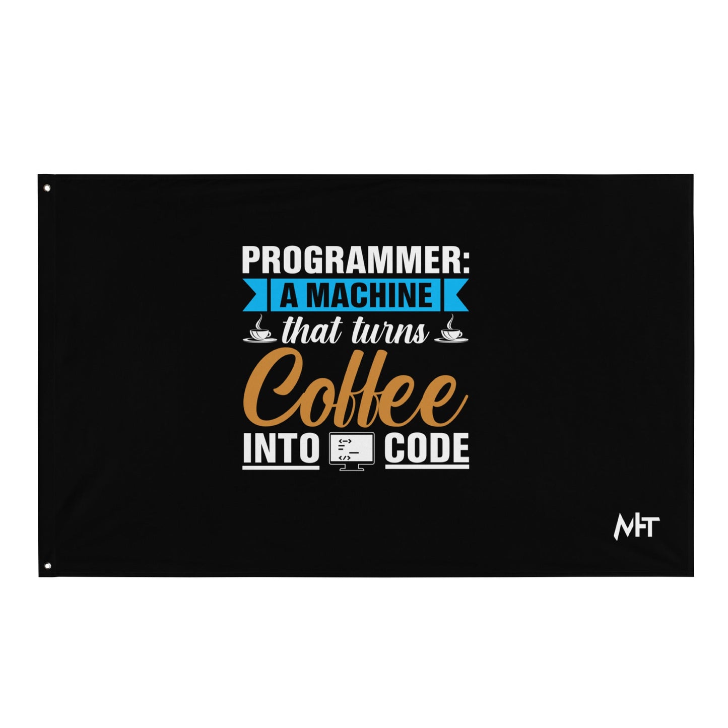 Programmer: A machine that turns coffee into code Flag by DarkByteGear