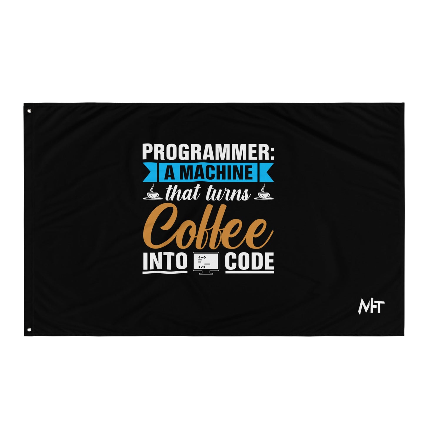 Programmer: A machine that turns coffee into code Flag by DarkByteGear