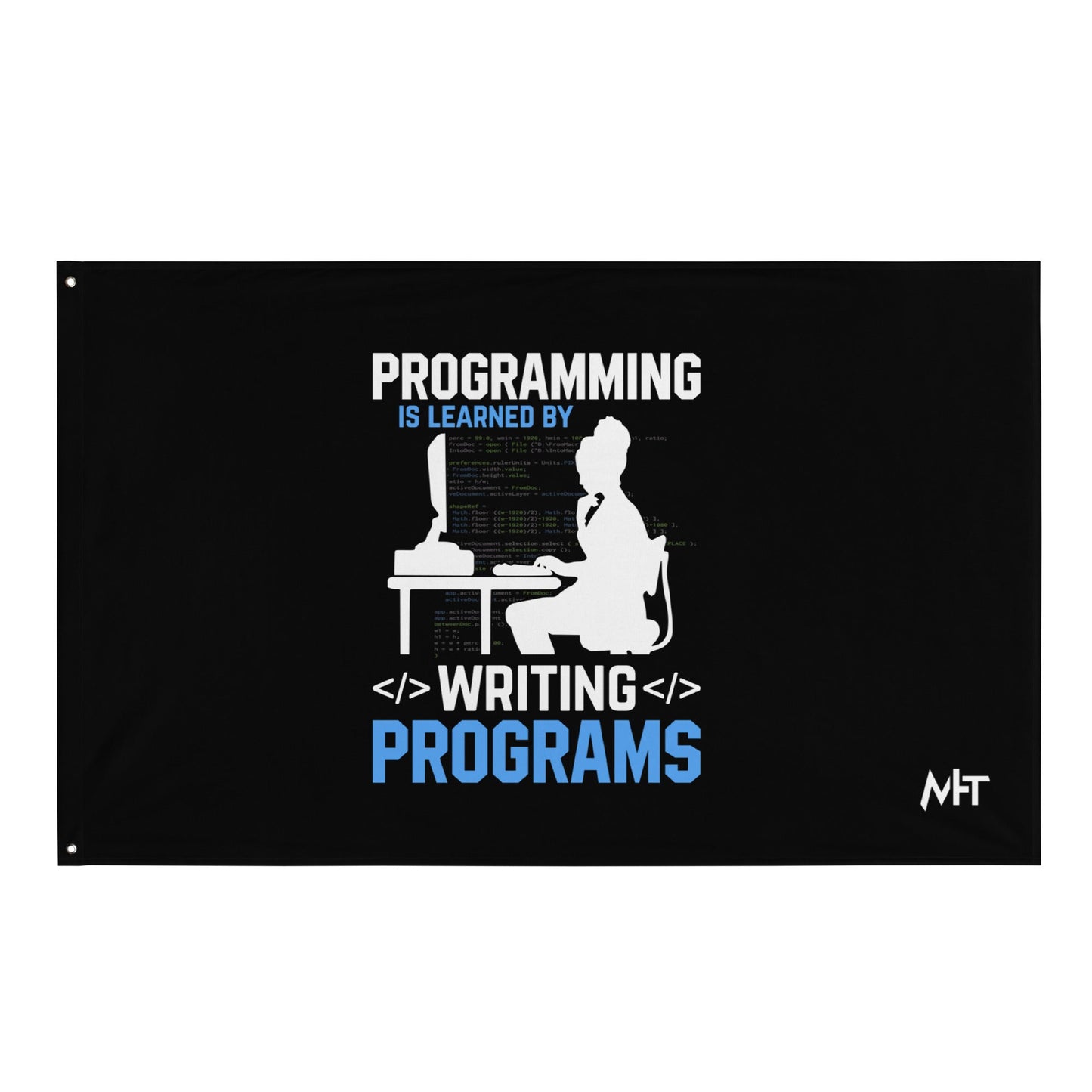 Programming is Learnt by Programming Flag by DarkByteGear