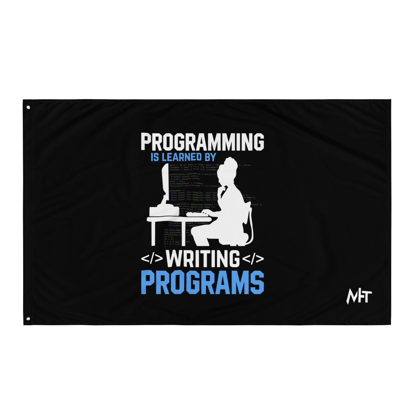 Programming is Learnt by Programming Flag by DarkByteGear