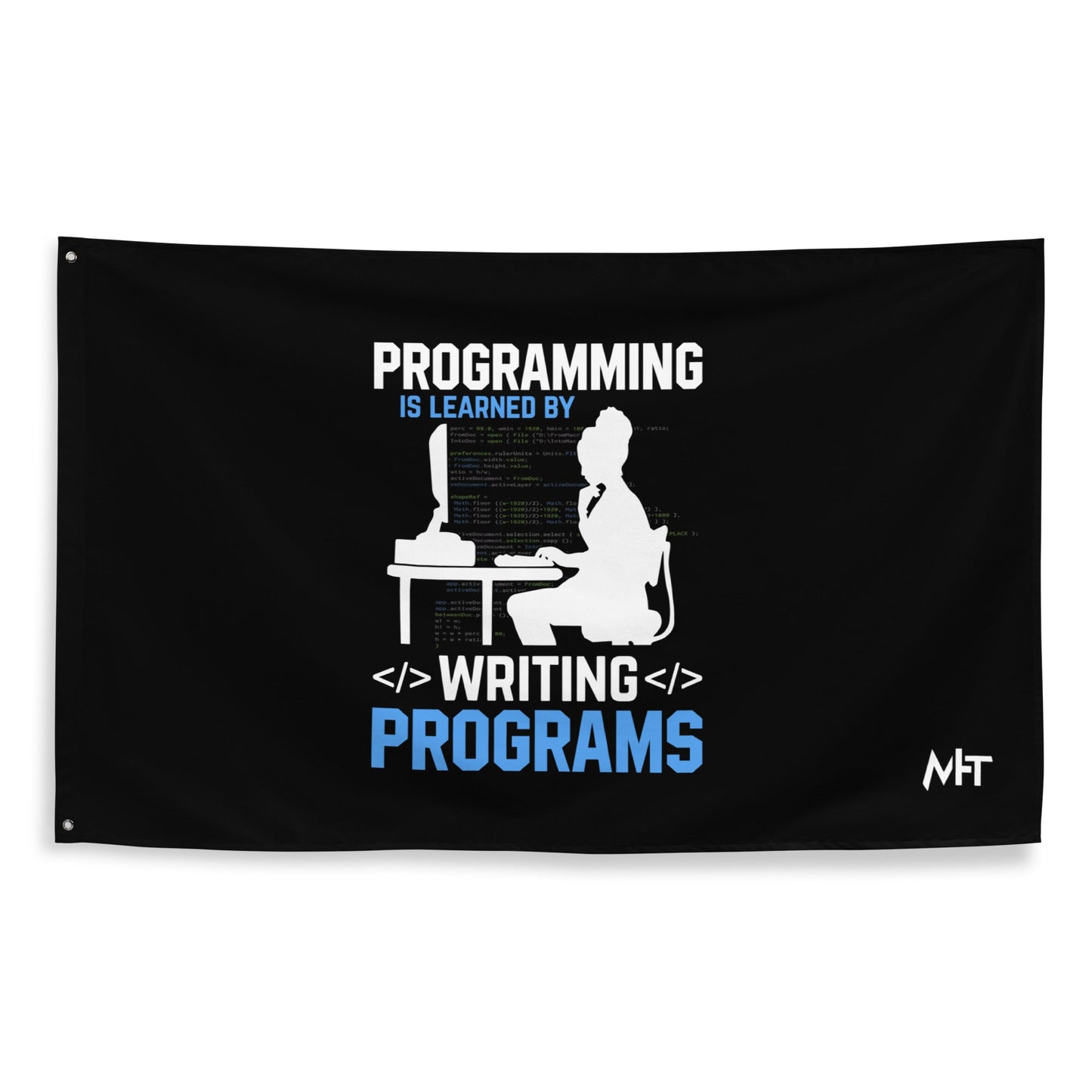 Programming is Learnt by Programming Flag by DarkByteGear