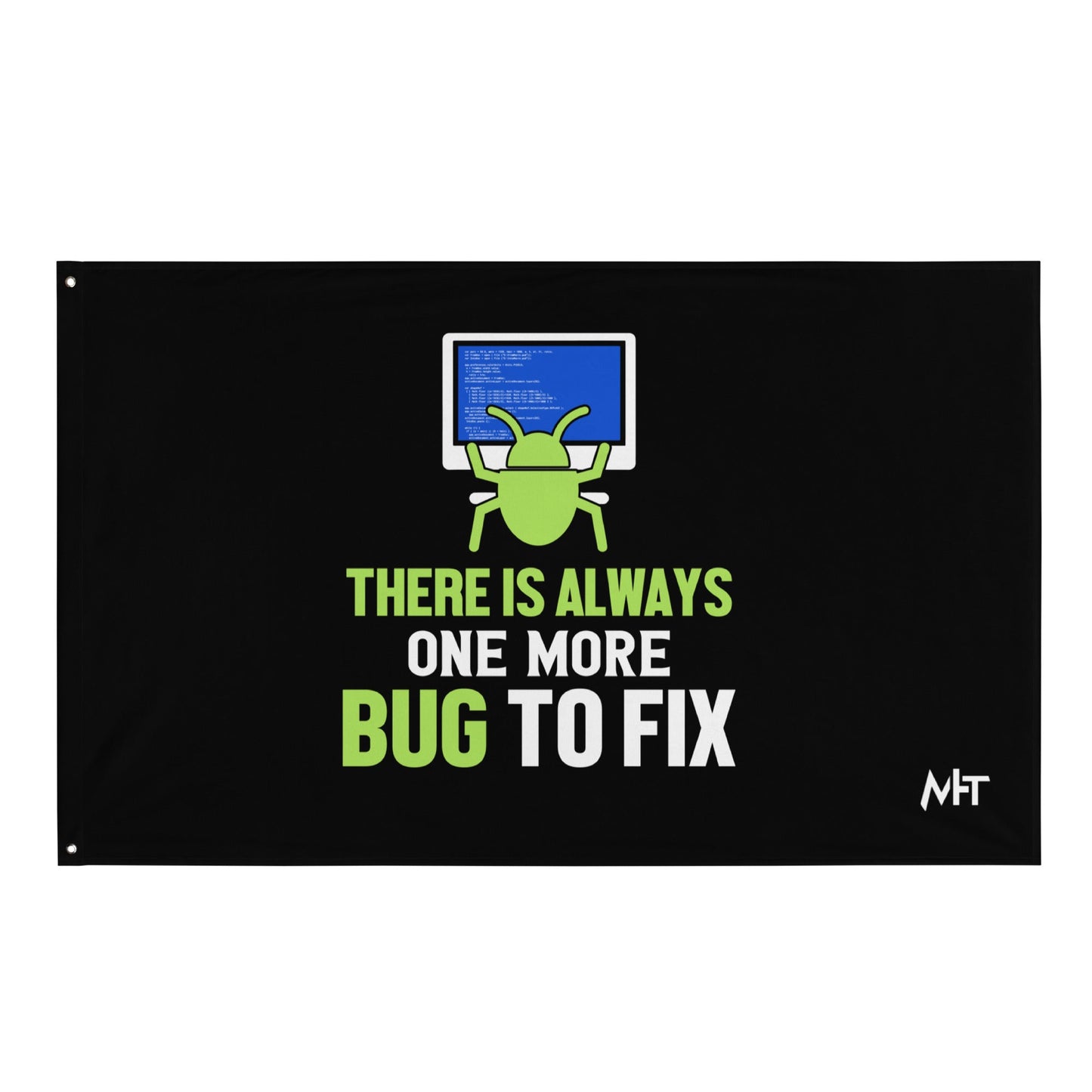 There is always one more Bug to work - Flag by DarkByteGear