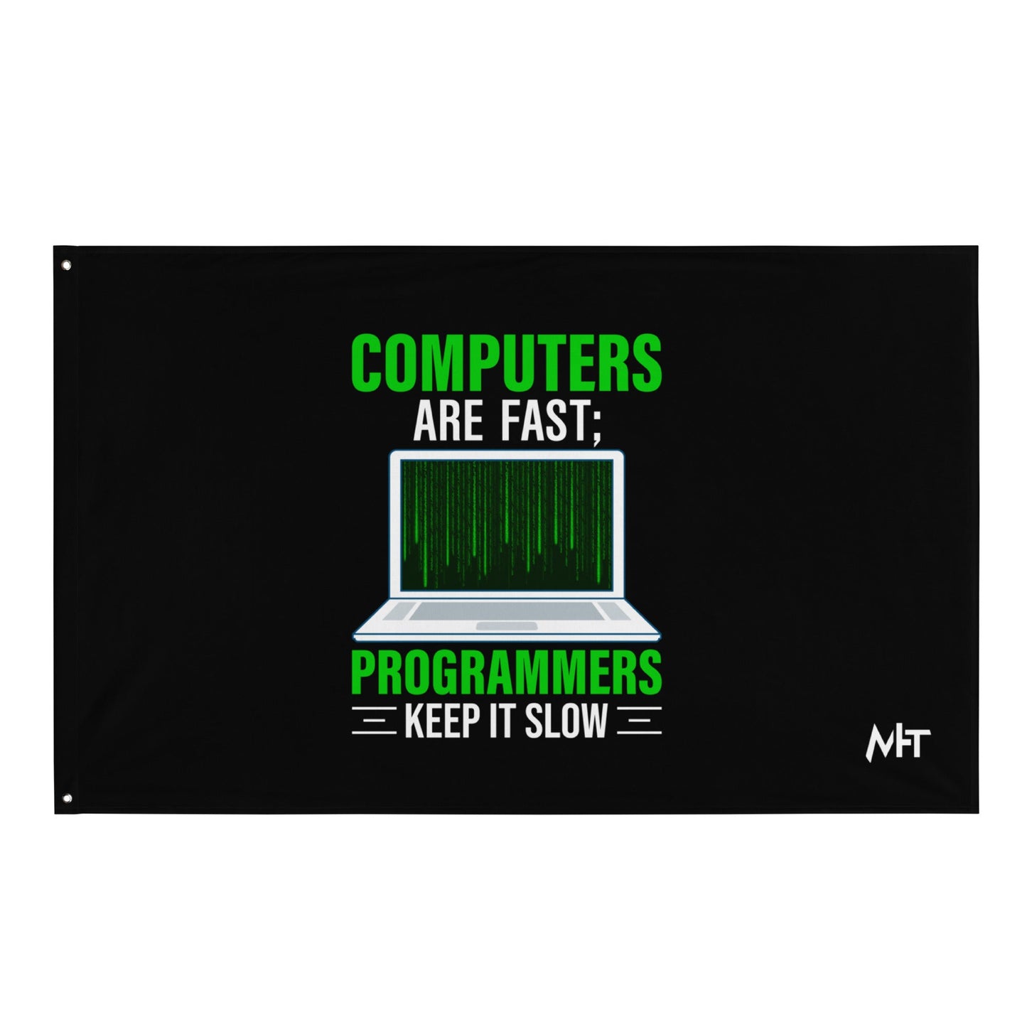 Computers are fast; Programmers - Flag by DarkByteGear