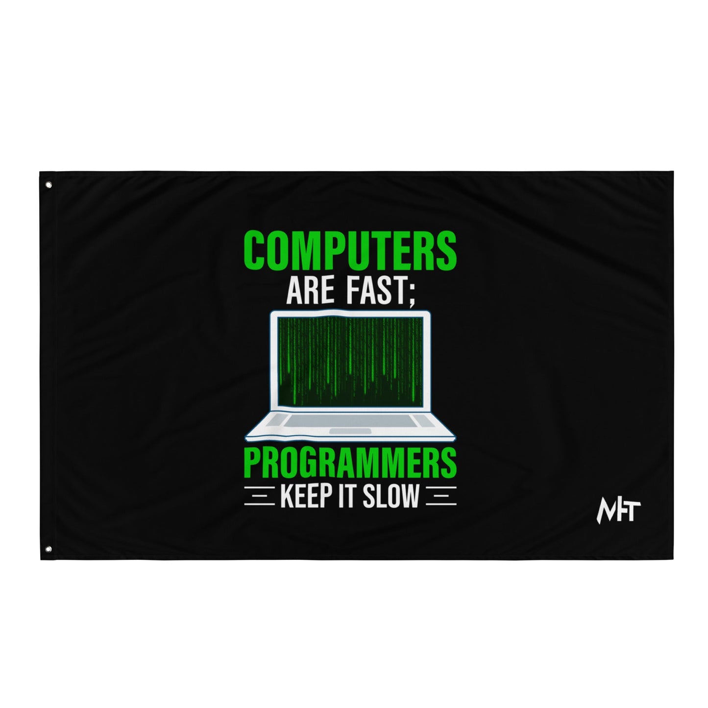 Computers are fast; Programmers - Flag by DarkByteGear