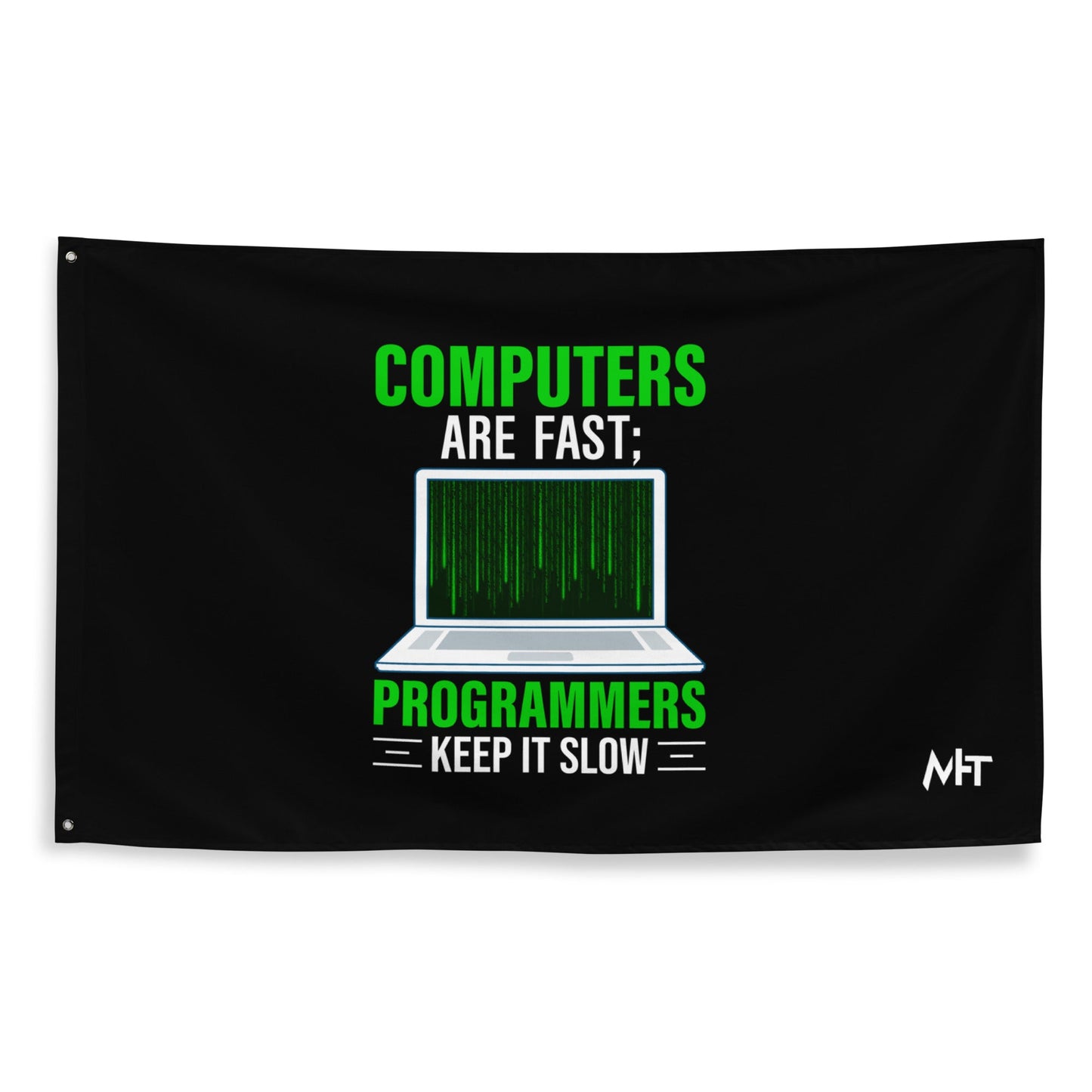 Computers are fast; Programmers - Flag by DarkByteGear