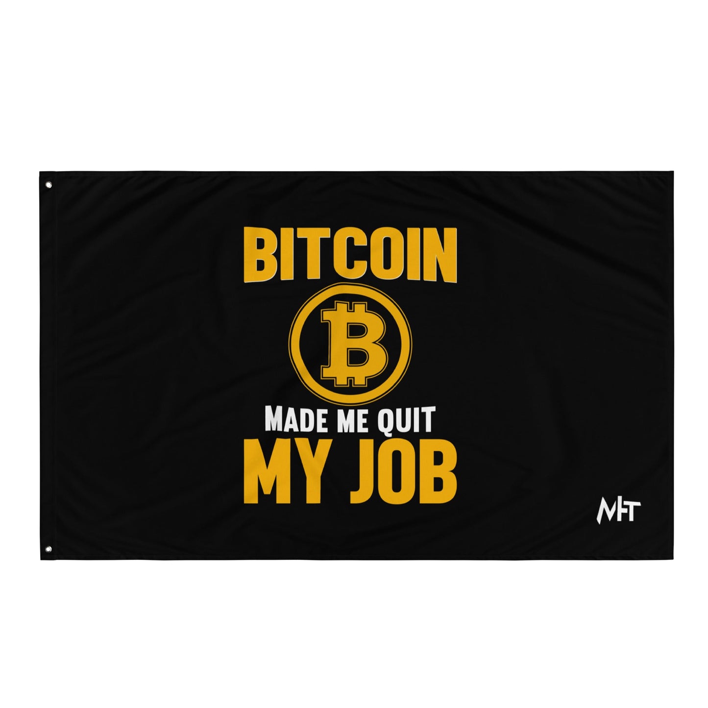 Bitcoin Make me Quit My Job - Flag by DarkByteGear