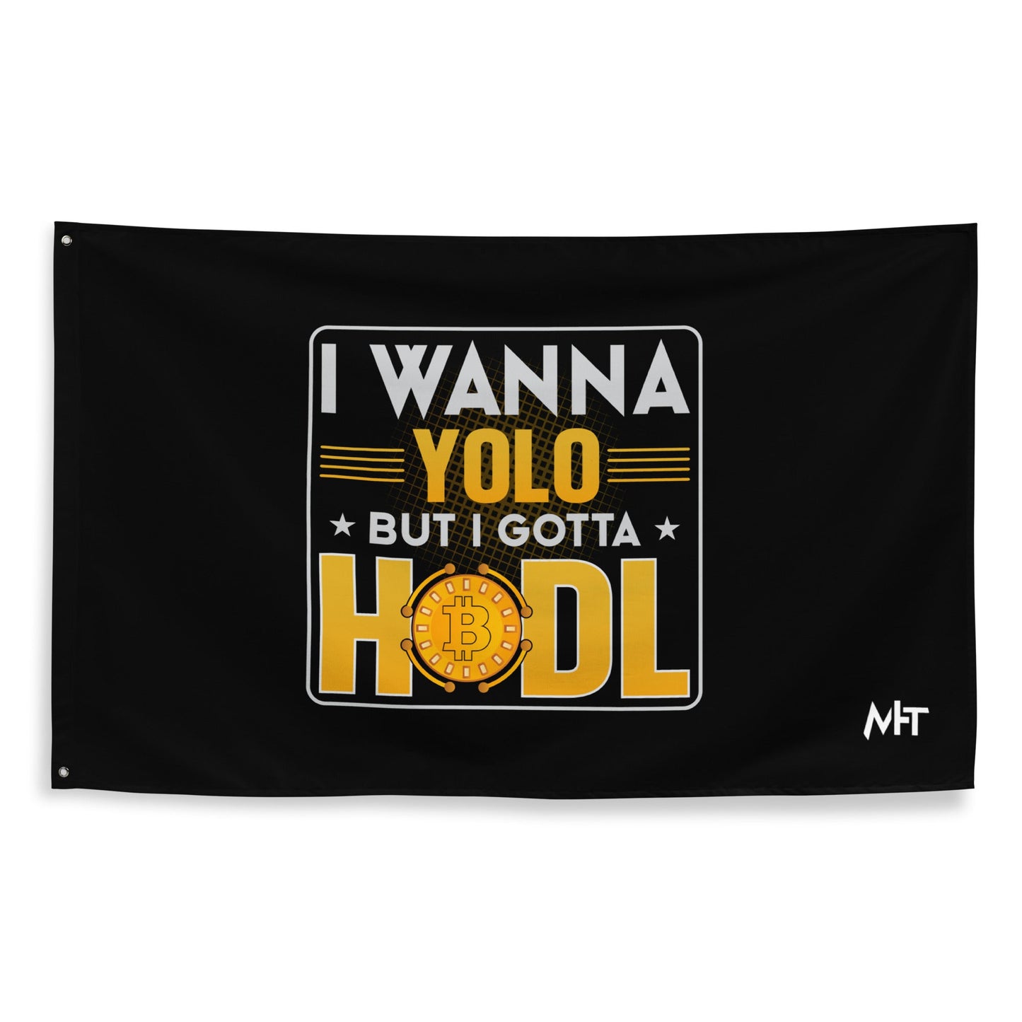 I wanna YOLO but I gotta HODL Flag by DarkByteGear