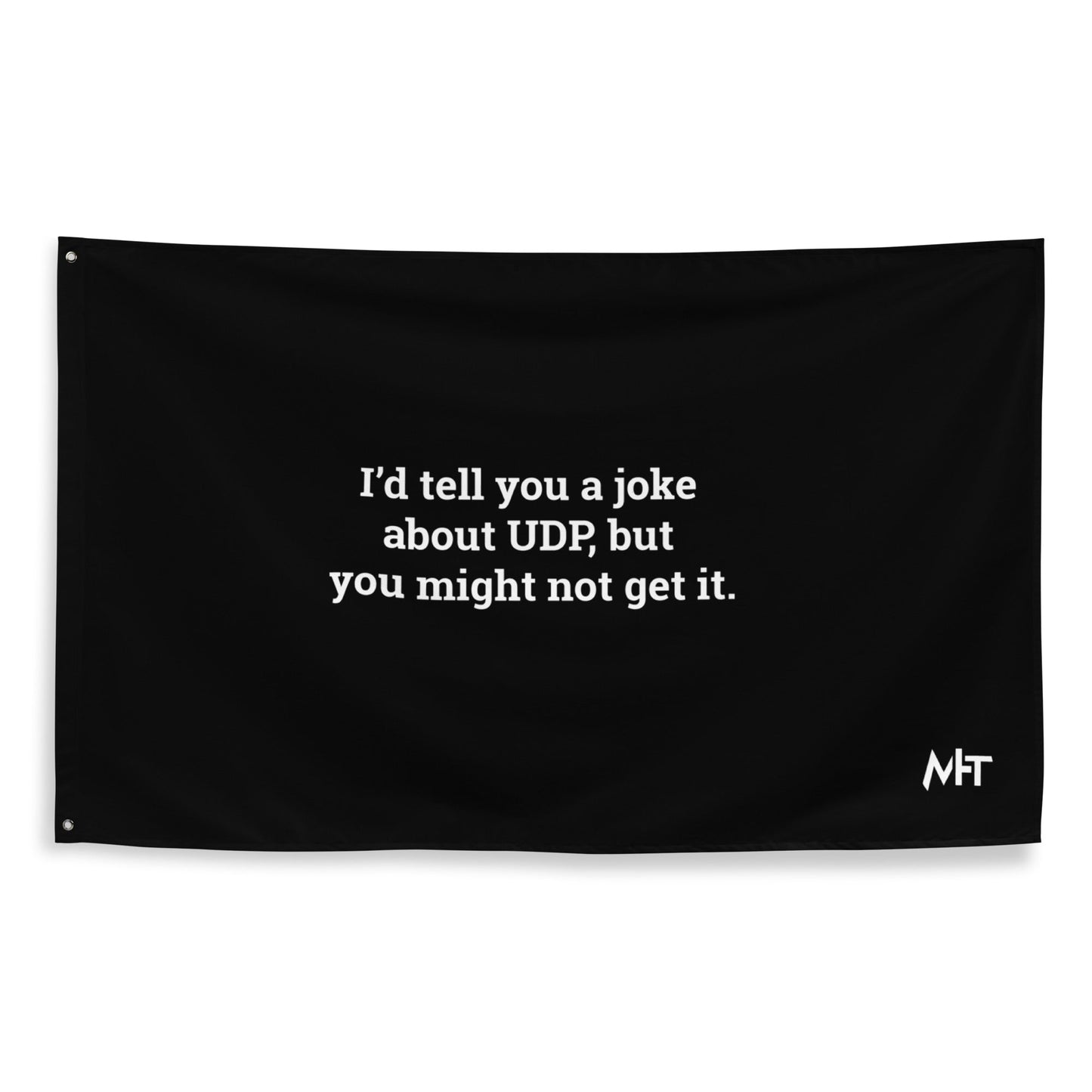 I'd tell you a joke about UDP,but you might not get it V1 - Flag by DarkByteGear