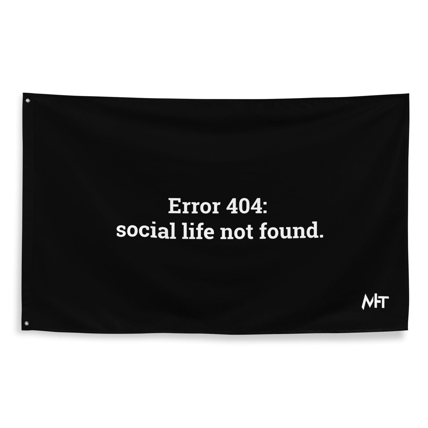 Error 404: Social Life Not Found - Flag by DarkByteGear