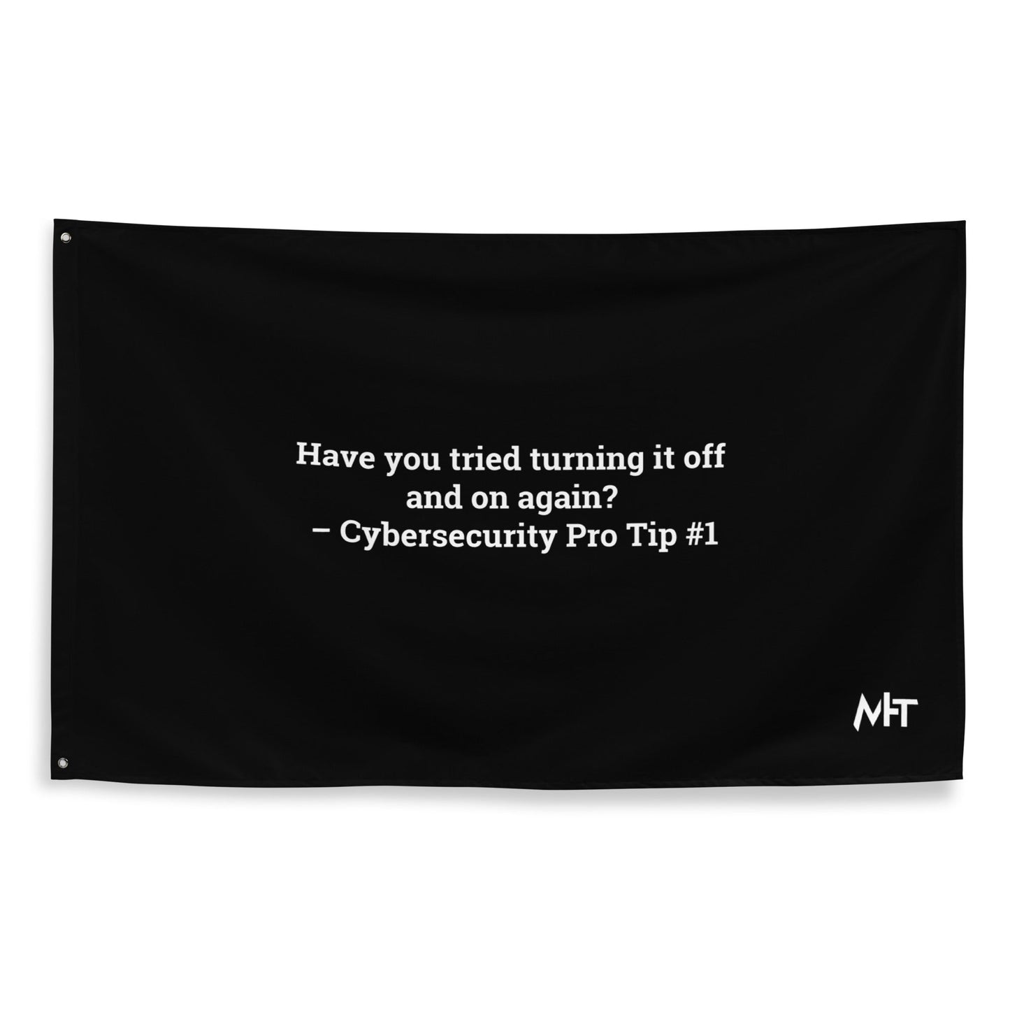 Have you Tried turning it off and on again Cybersecurity Pro Tip 1 V1 - Flag by DarkByteGear