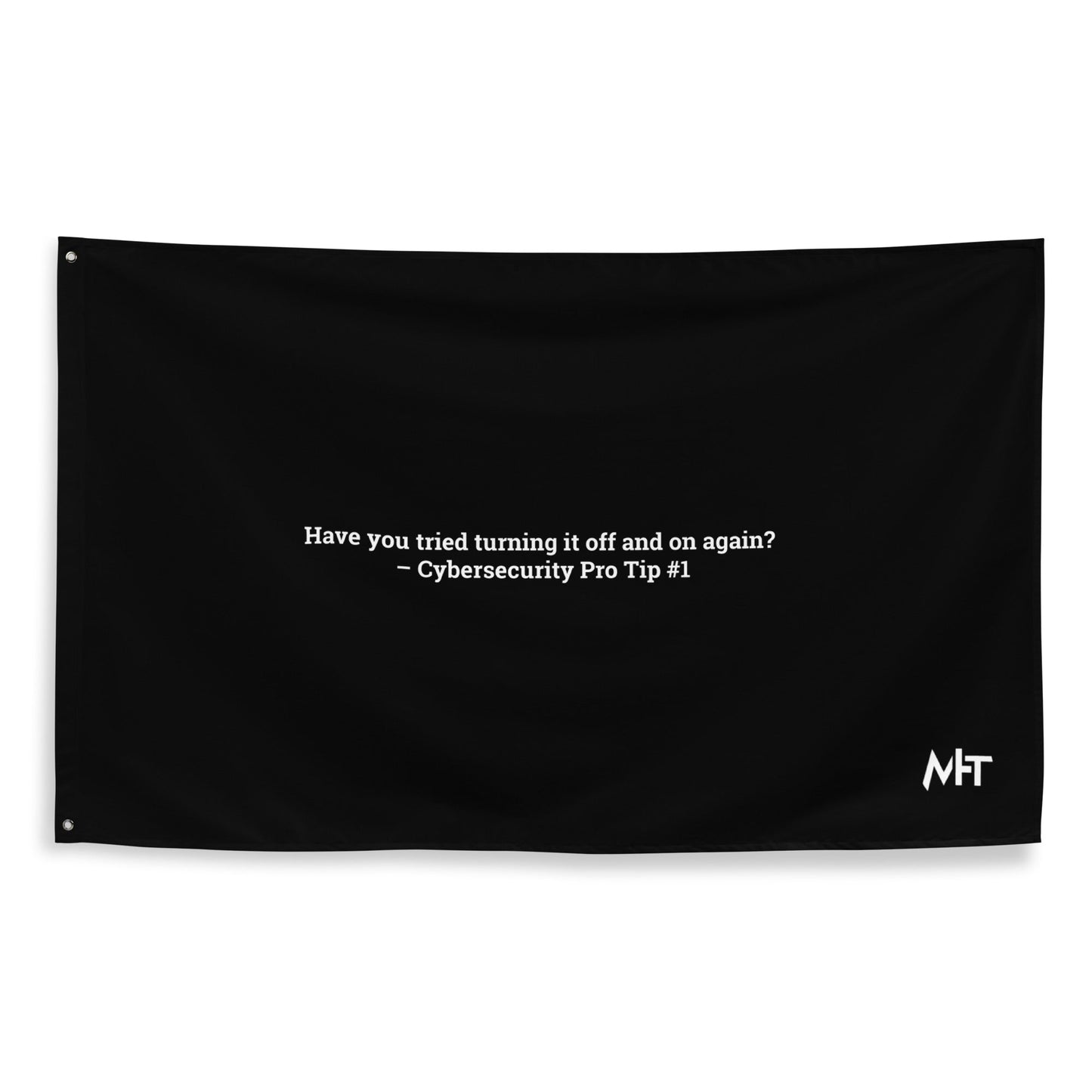 Have you Tried turning it off and on again Cybersecurity Pro Tip 1 - Flag by DarkByteGear