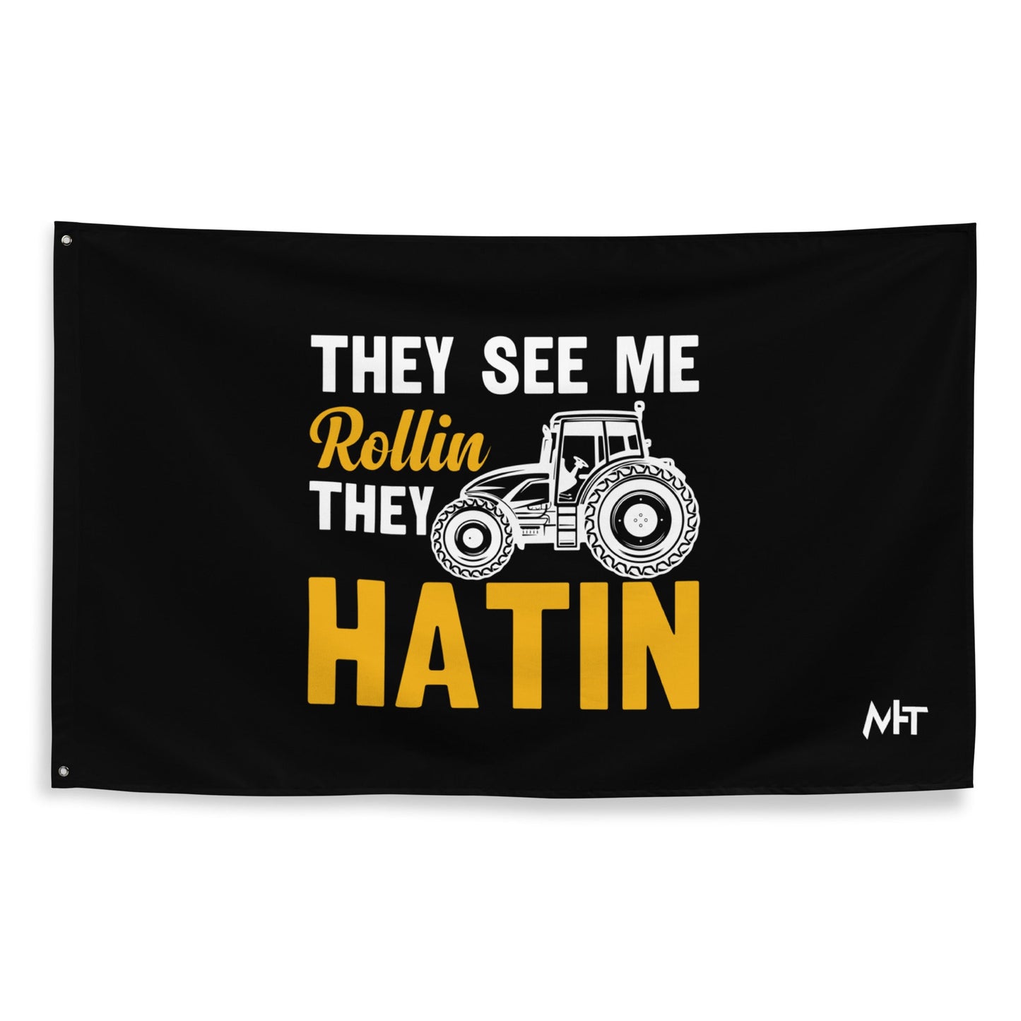 They see me Rolling, they hatin - Flag by DarkByteGear
