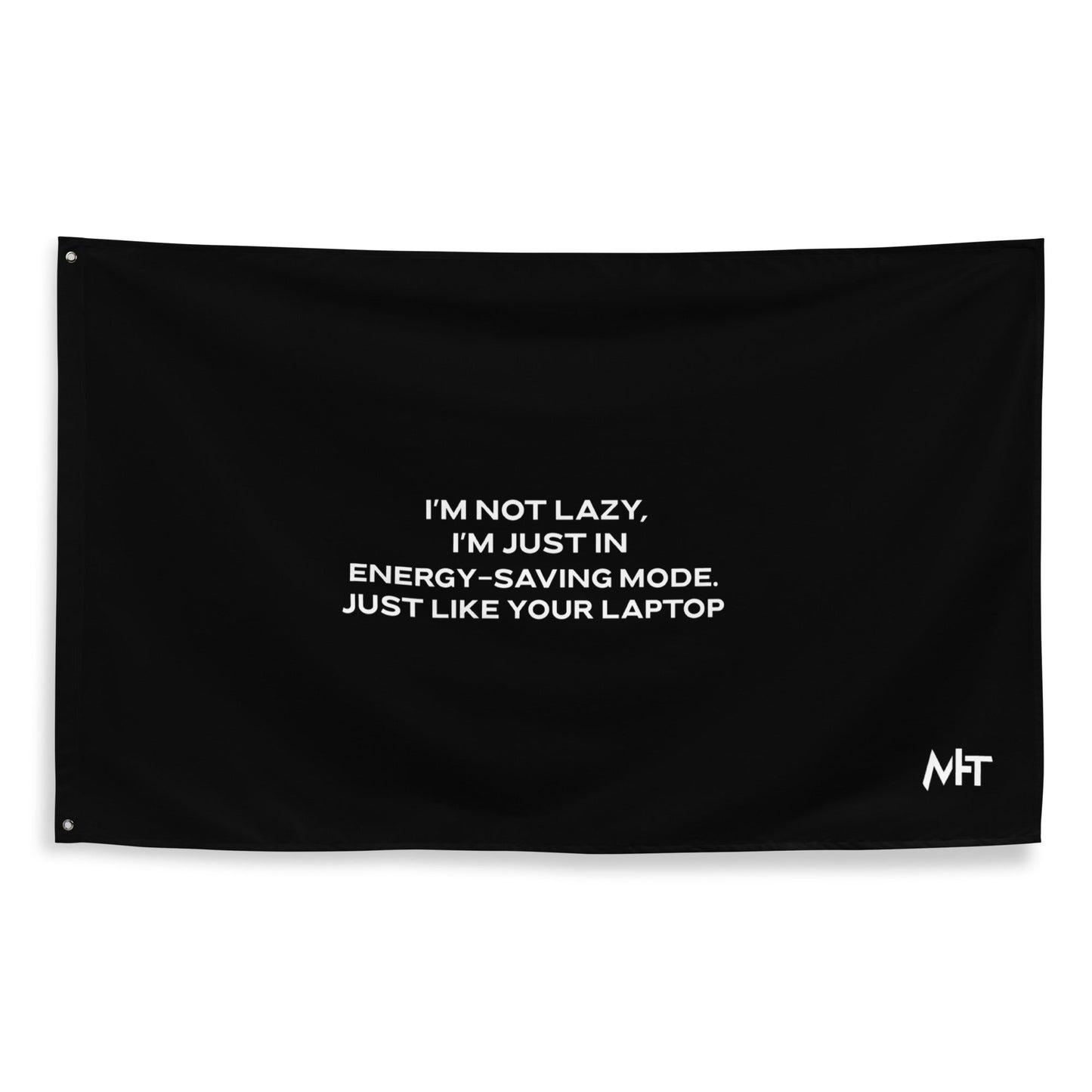 I am not lazy, I am in Energy-Saving Mode, Just like your laptop V2 - Flag by DarkByteGear