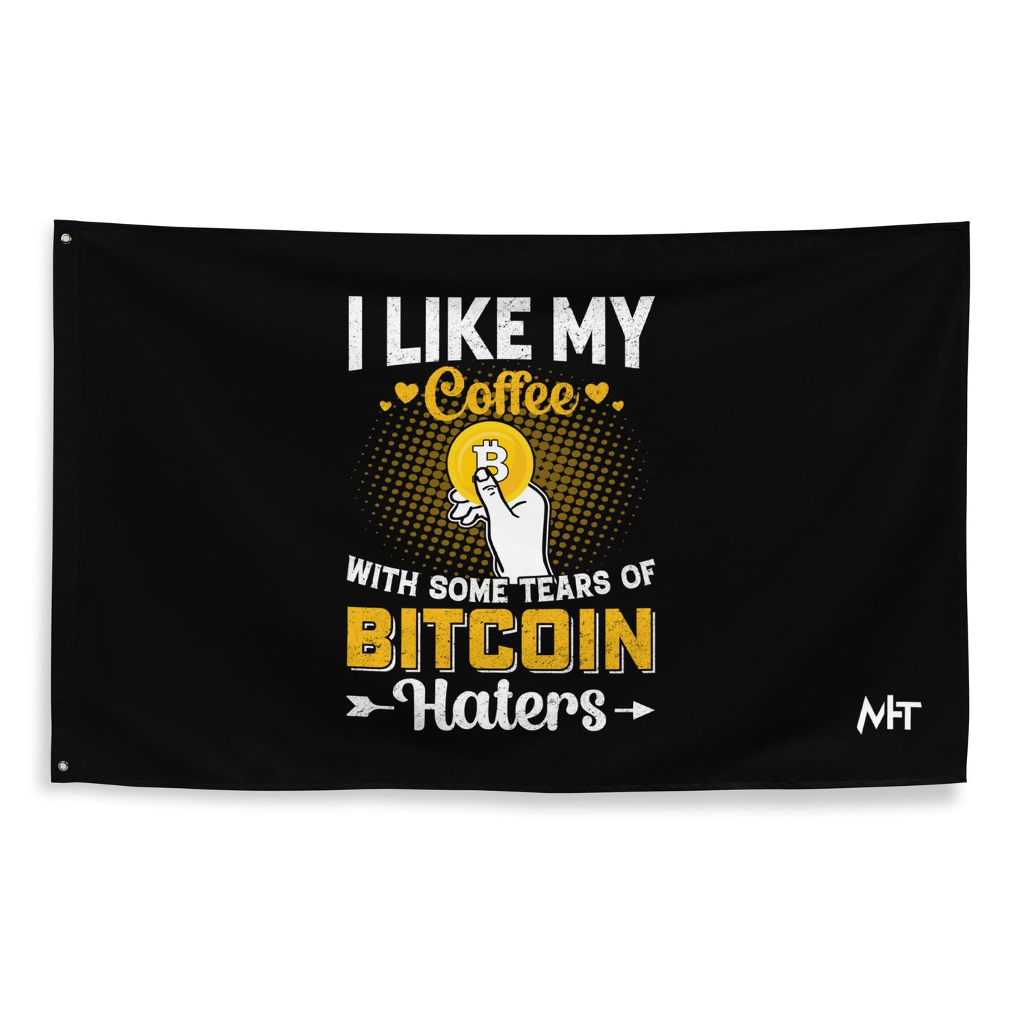 I like my Coffee with some tears of Bitcoin Haters V1 - Flag by DarkByteGear