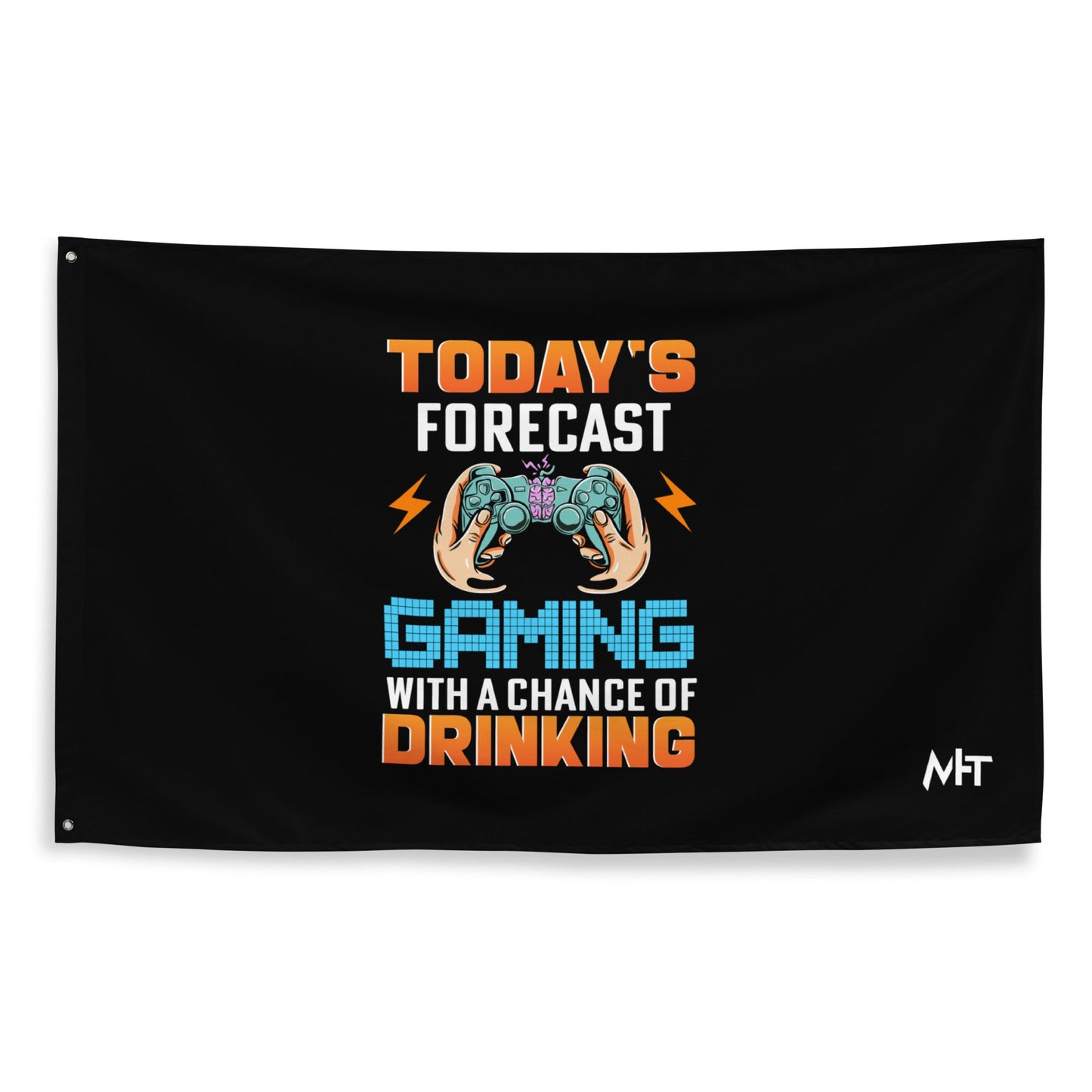 Today's Forecast; Gaming with a Chance of Drinking - Flag by DarkByteGear