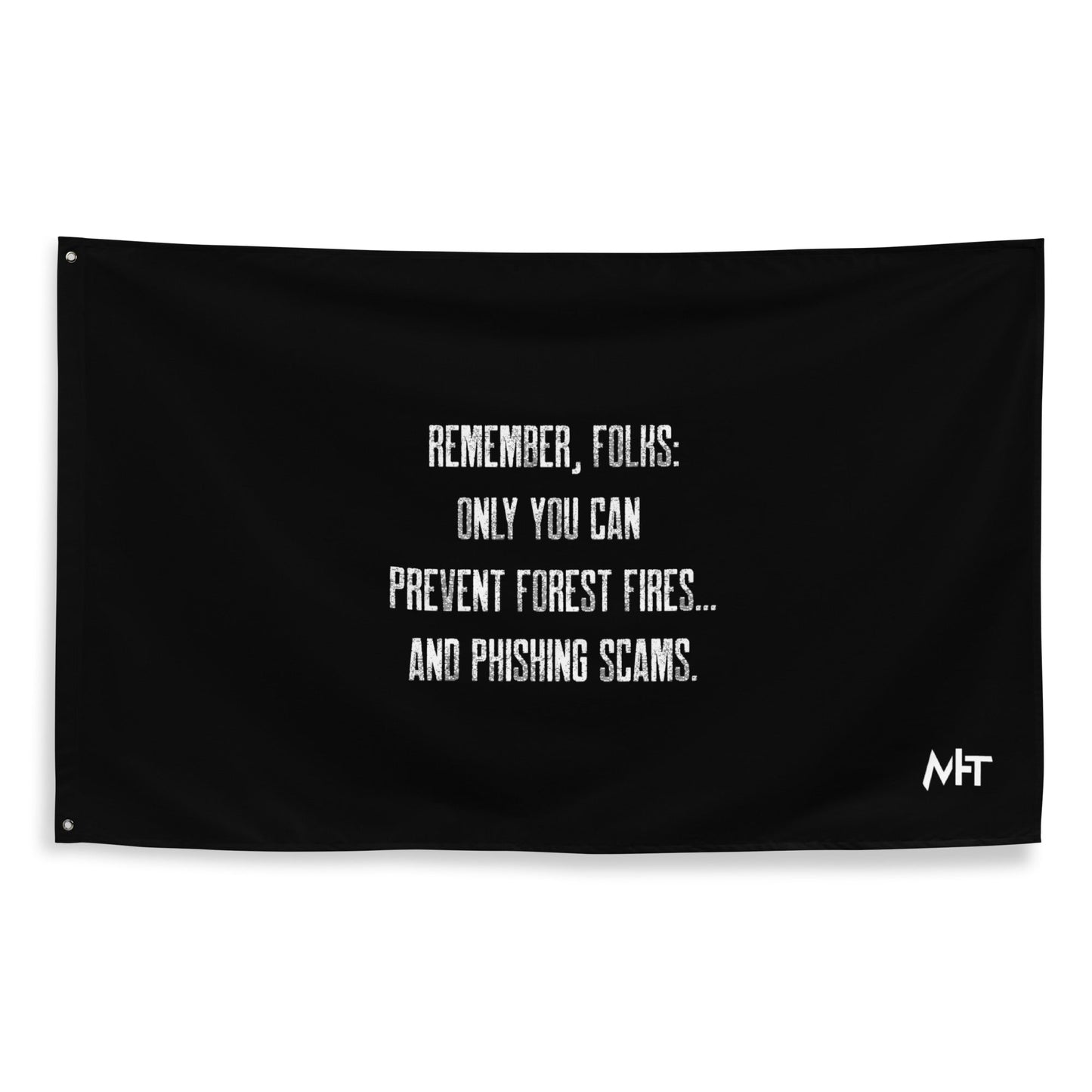 Remember folks only YOU can prevent forest fires and phishing scams - Flag by DarkByteGear