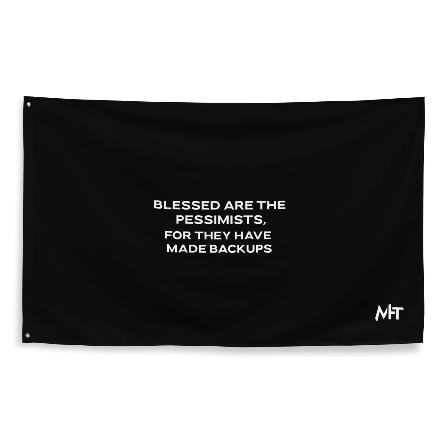 Blessed are the pessimists for they have made backups V2 - Flag by DarkByteGear