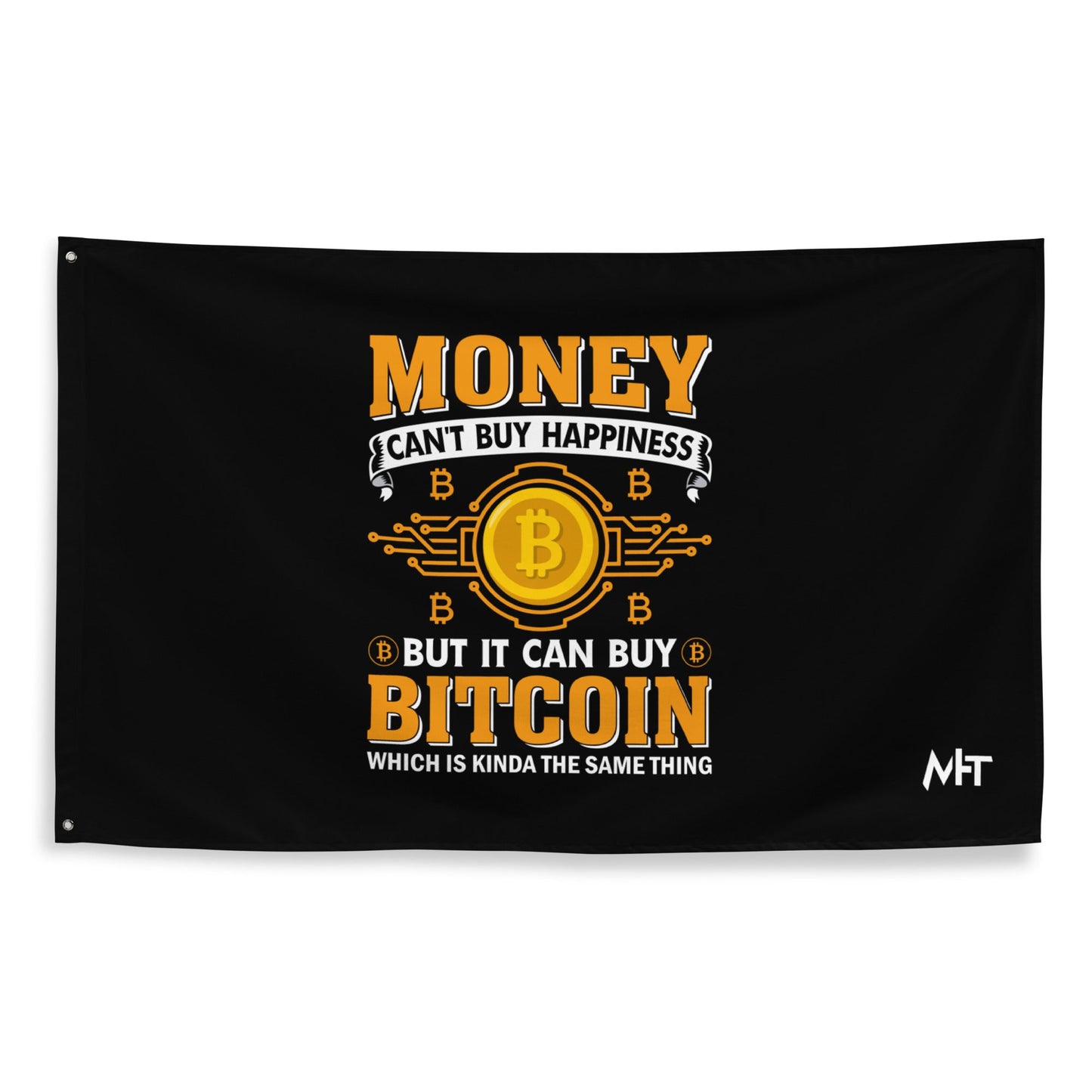 Money can't Buy you Happiness but it can Buy Bitcoin - Flag by DarkByteGear