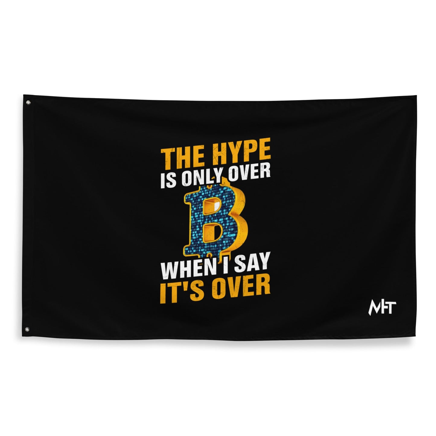 Bitcoin: The Hype is only over, when I said it's over - Flag by DarkByteGear