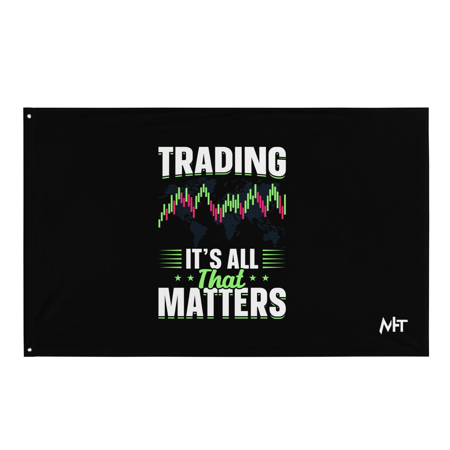 Trading it is all that matters - Flag by DarkByteGear