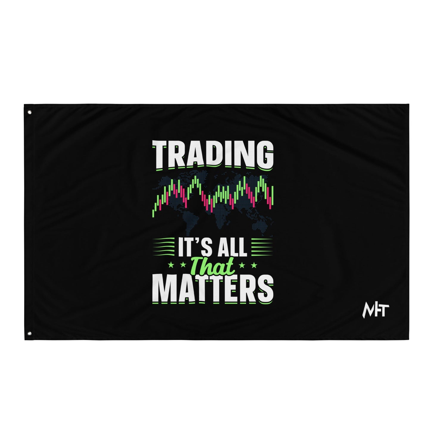 Trading it is all that matters - Flag by DarkByteGear