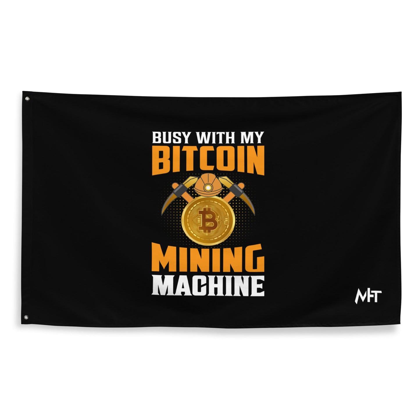 Busy with my Bitcoin Mining Machine Flag by DarkByteGear