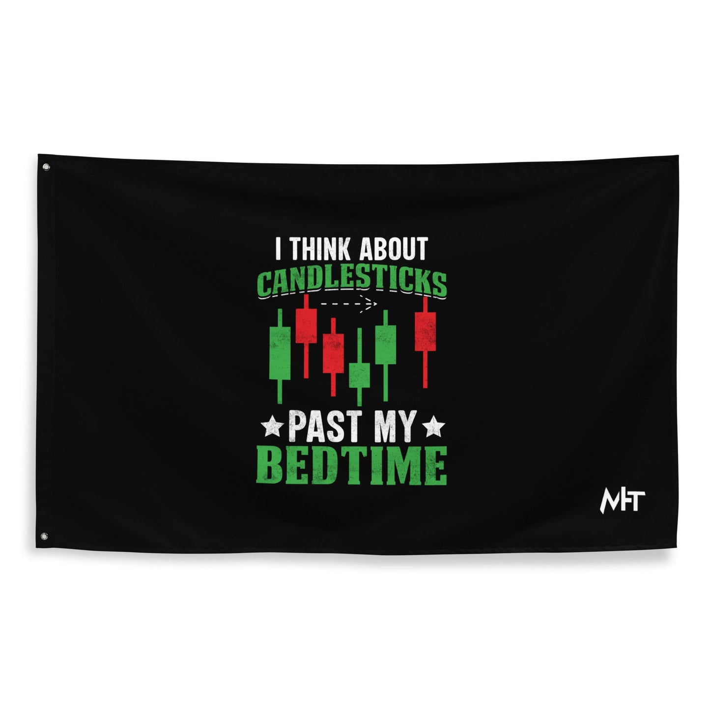 I Think about Candlesticks past my bedtime - Flag by DarkByteGear