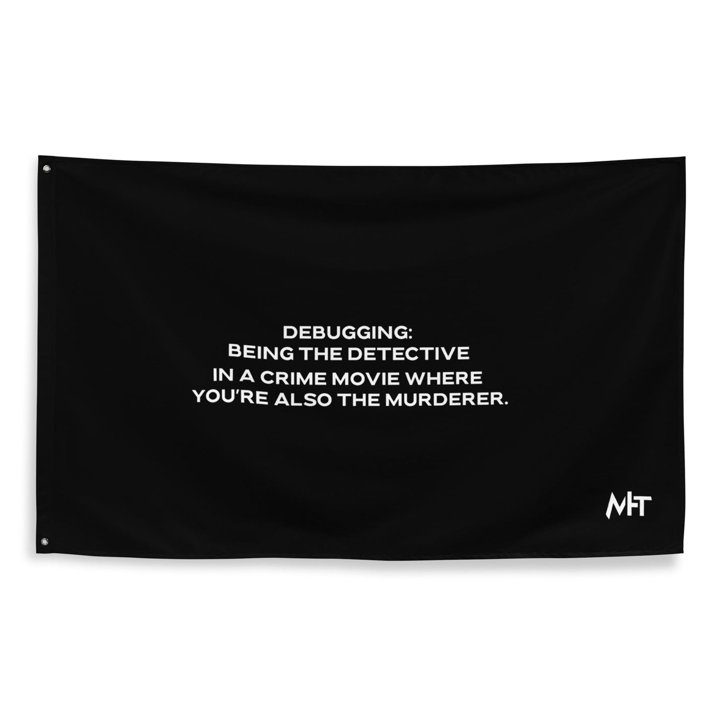 Debugging Being the detective in a crime movie where you are also the murderer V1 - Flag by DarkByteGear