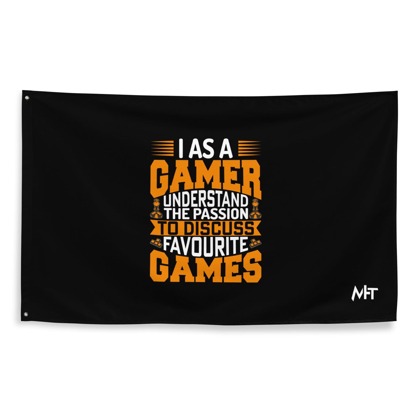 I, as a Gamer, Understand the Passion to Discuss Favorite Games - Flag by DarkByteGear