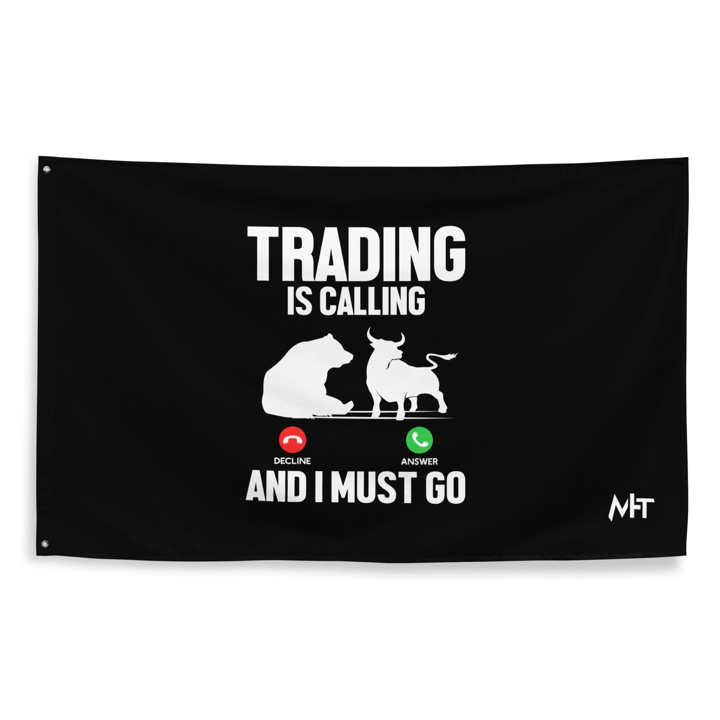Trading is Calling Decline Answer and I Must go (DB) - (Flag by DarkByteGear