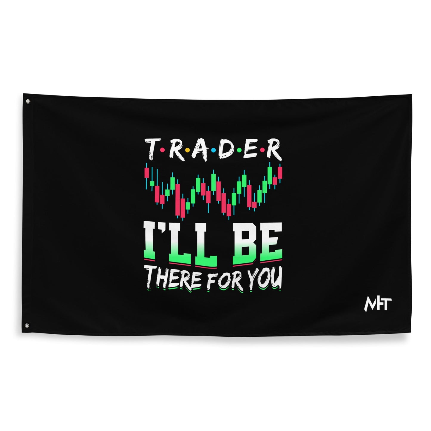 Trader: I'll be there for you - Flag by DarkByteGear