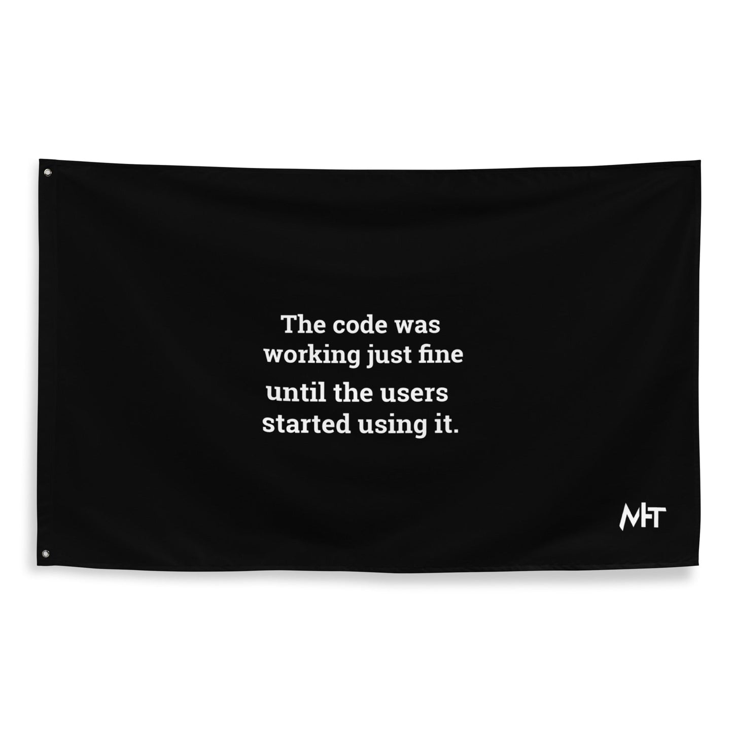 The code was working just fine until the users started using it V1 - Flag by DarkByteGear
