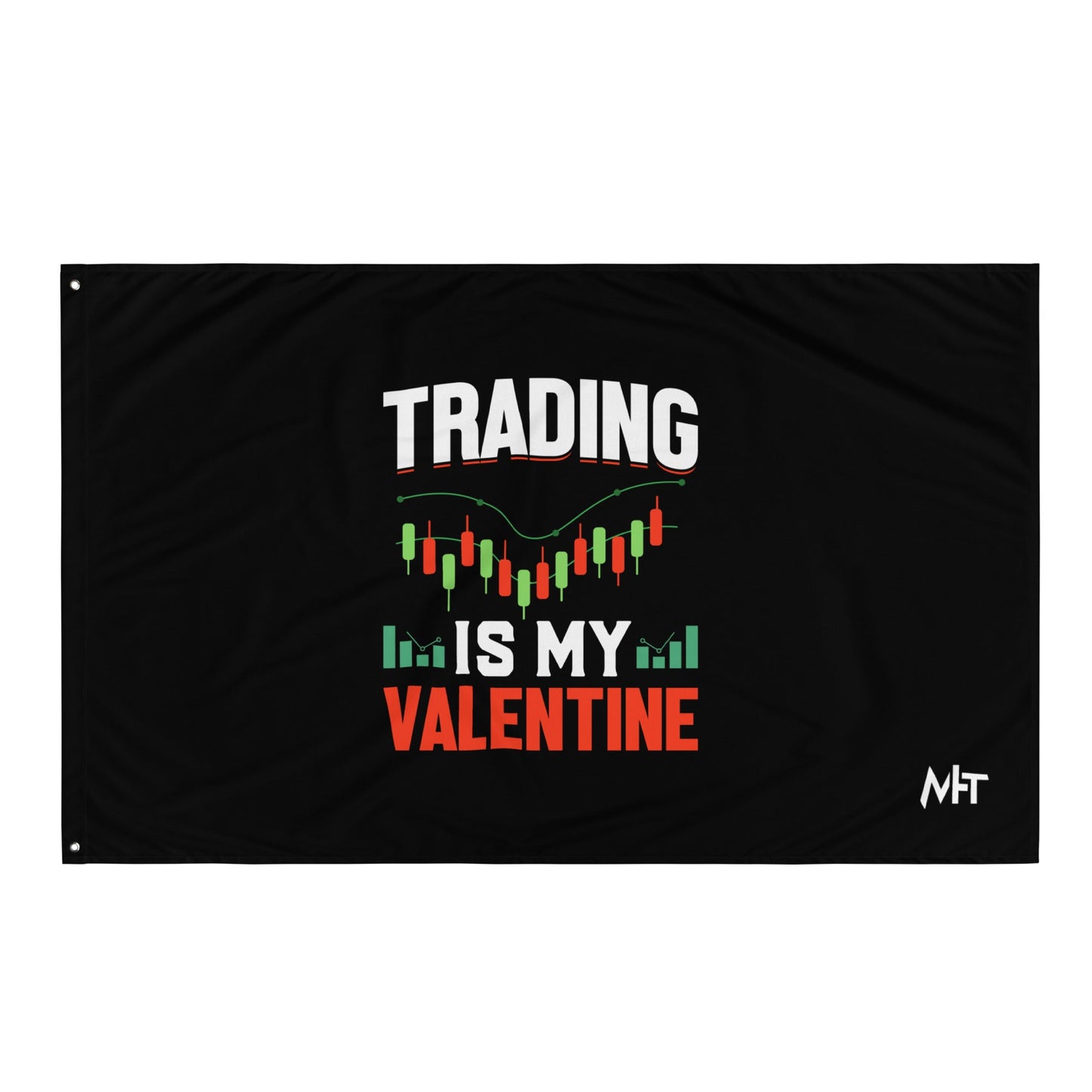 Trading is my Valentine - Flag by DarkByteGear