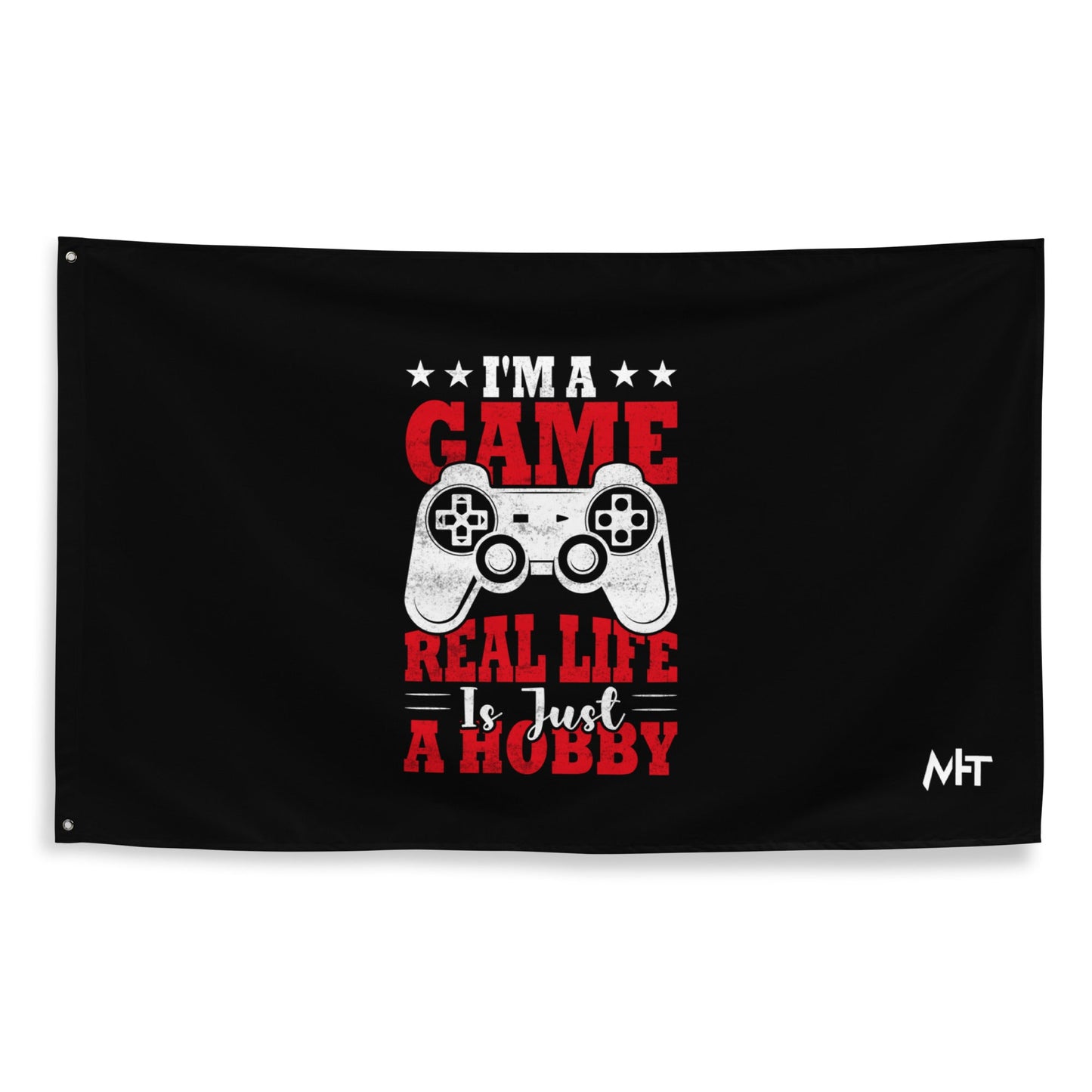 I am a Game; Real life is just a Hobby - Flag by DarkByteGear