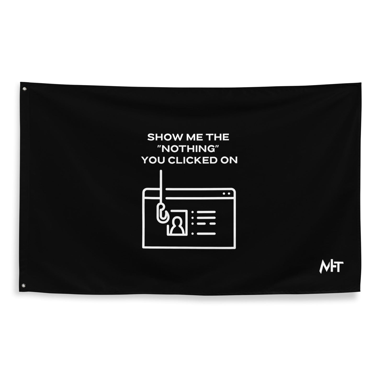 Show me the Nothing you Clicked on - Flag by DarkByteGear