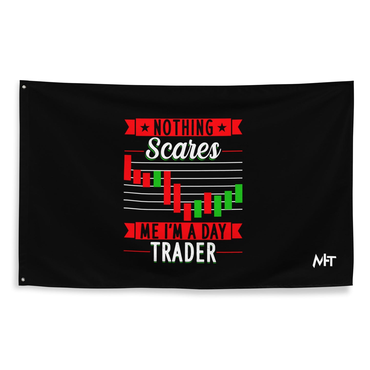 Nothing Scares me; I Am a Day Trader - Flag by DarkByteGear