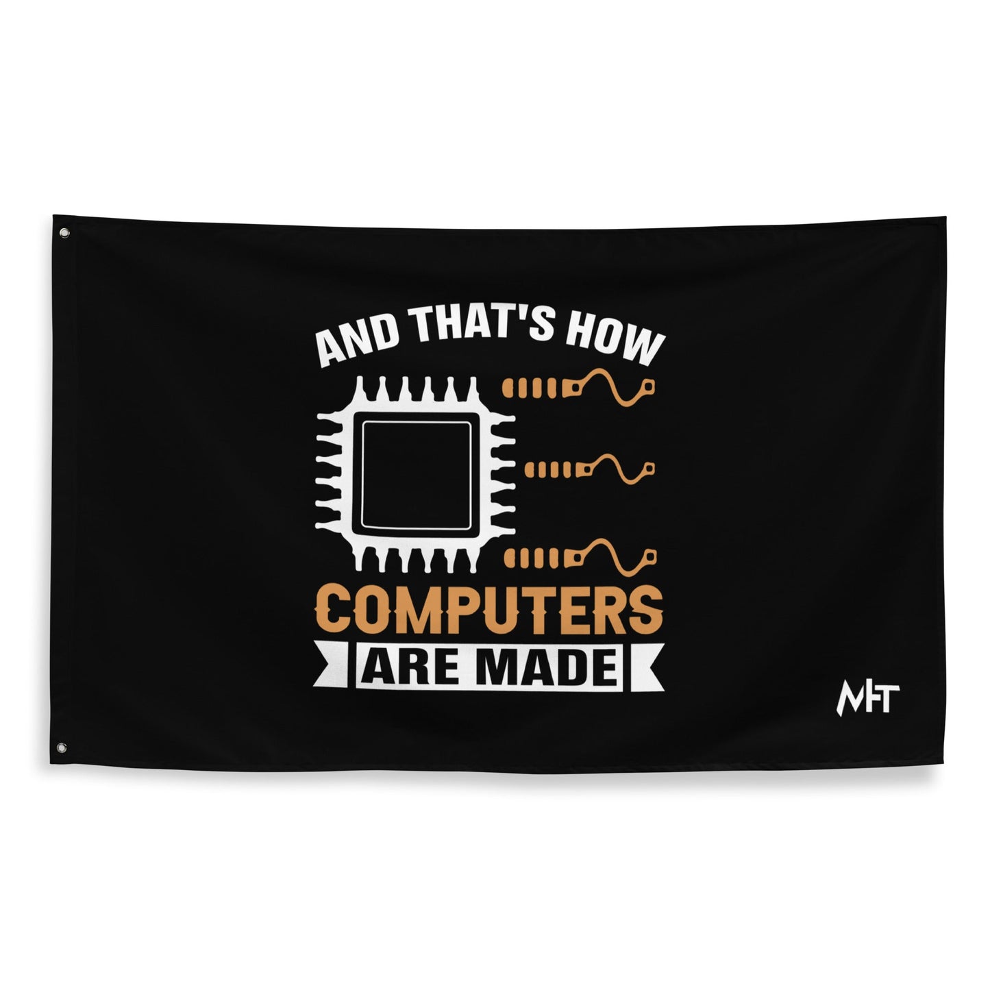 And that's how computers are made - Flag by DarkByteGear
