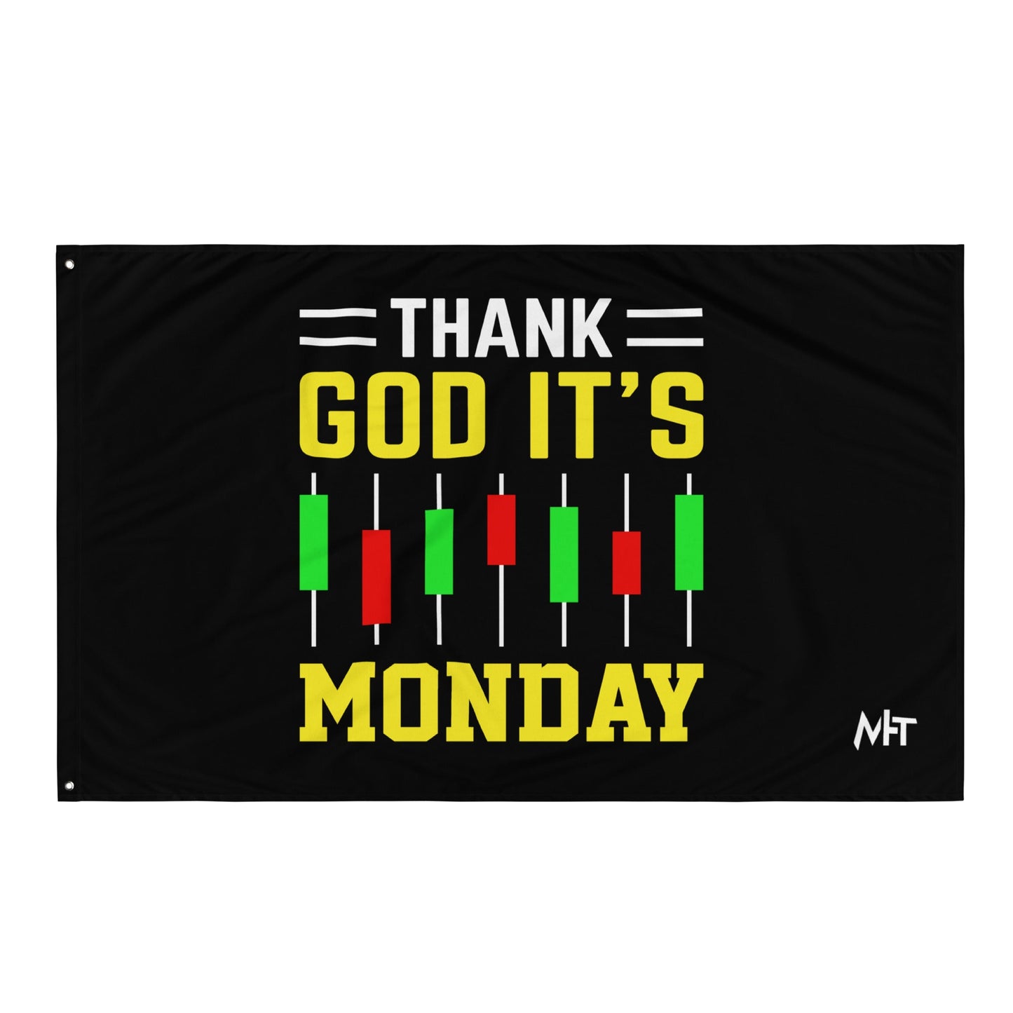 Thank God! It's Monday - Flag by DarkByteGear