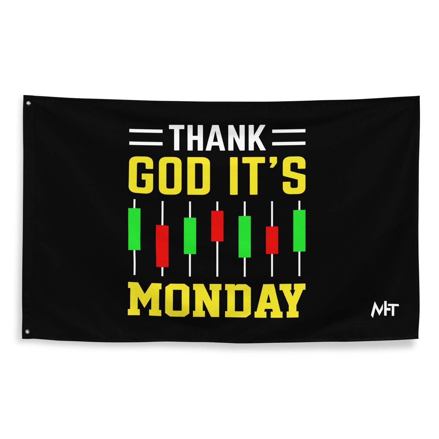Thank God! It's Monday - Flag by DarkByteGear