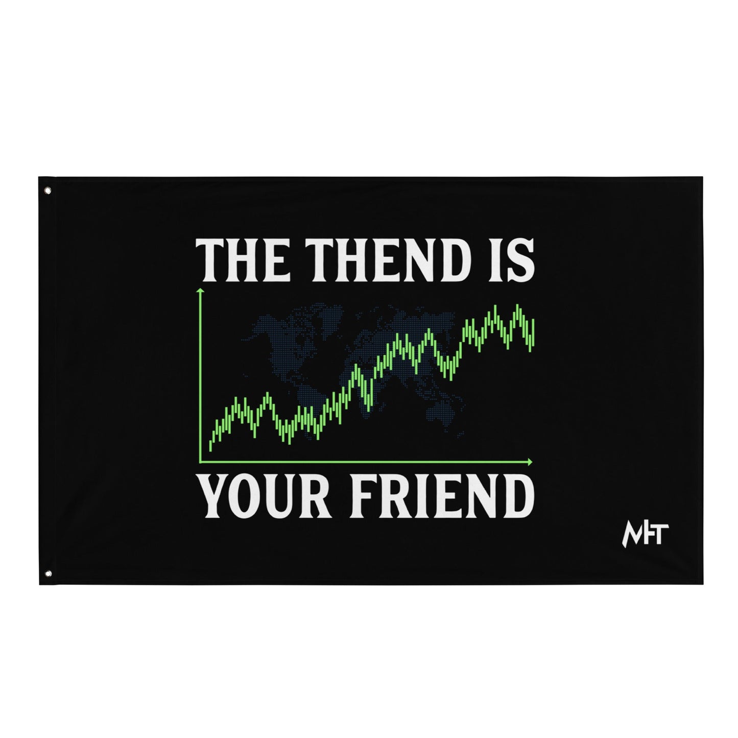 The Trend is your friend - Flag by DarkByteGear