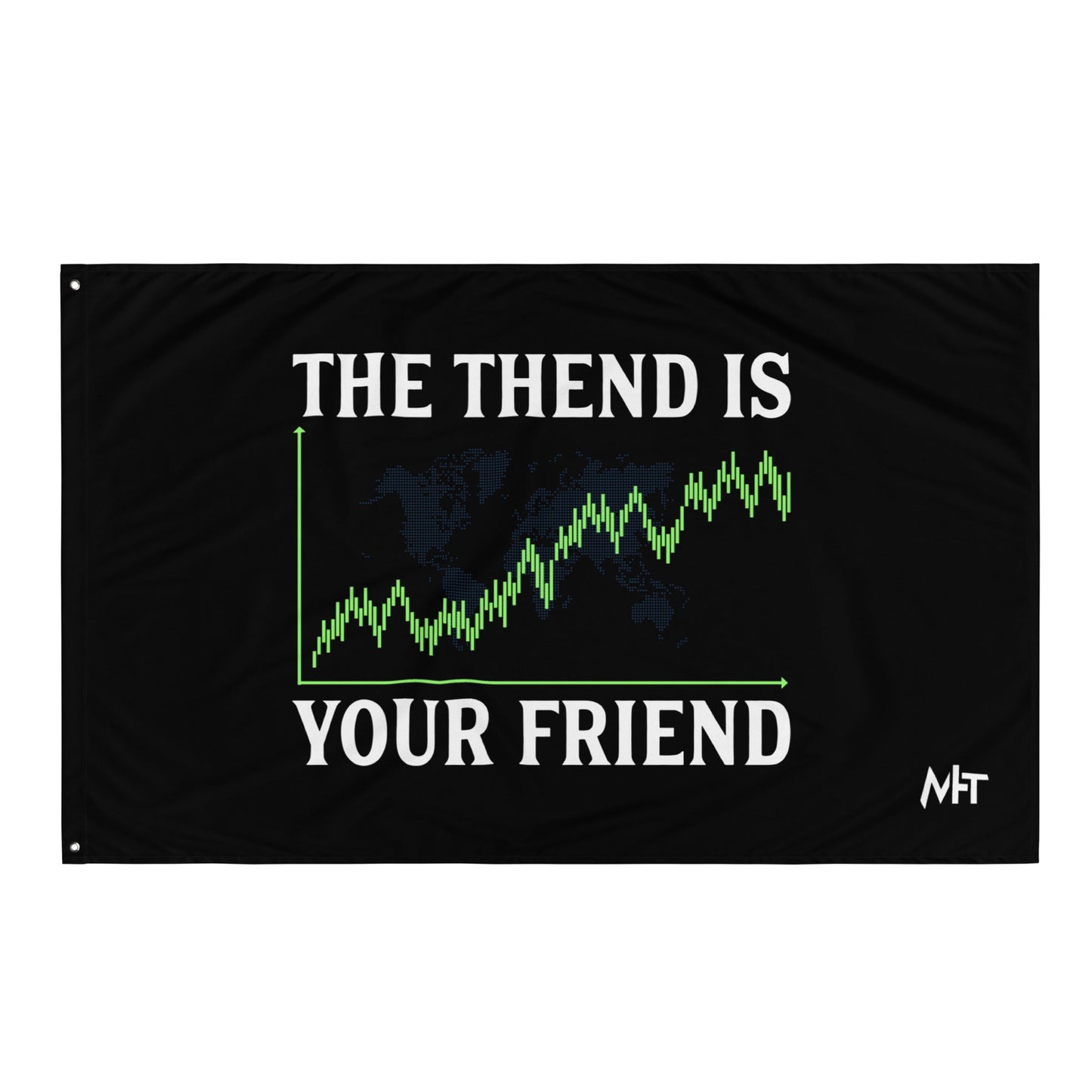 The Trend is your friend - Flag by DarkByteGear