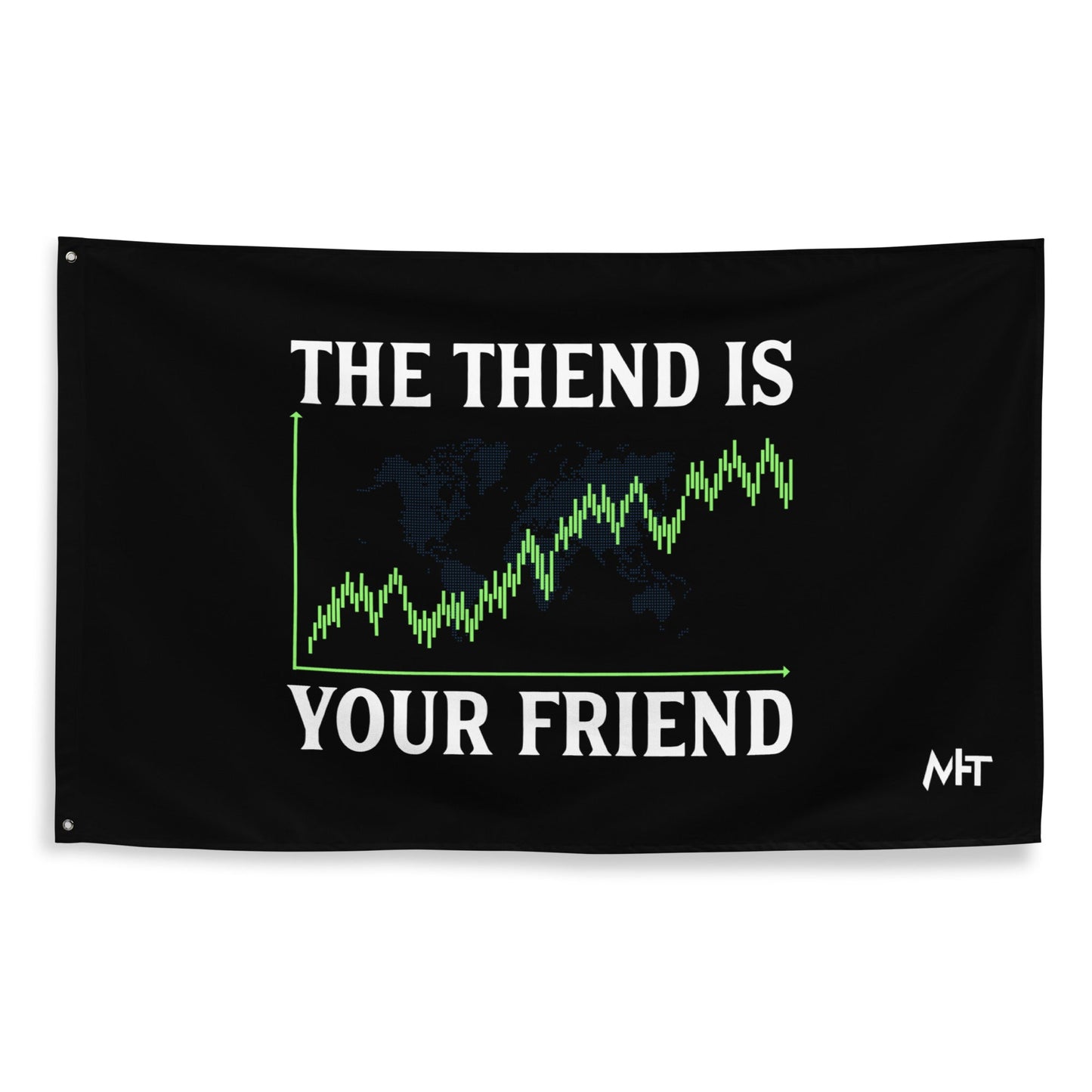 The Trend is your friend - Flag by DarkByteGear