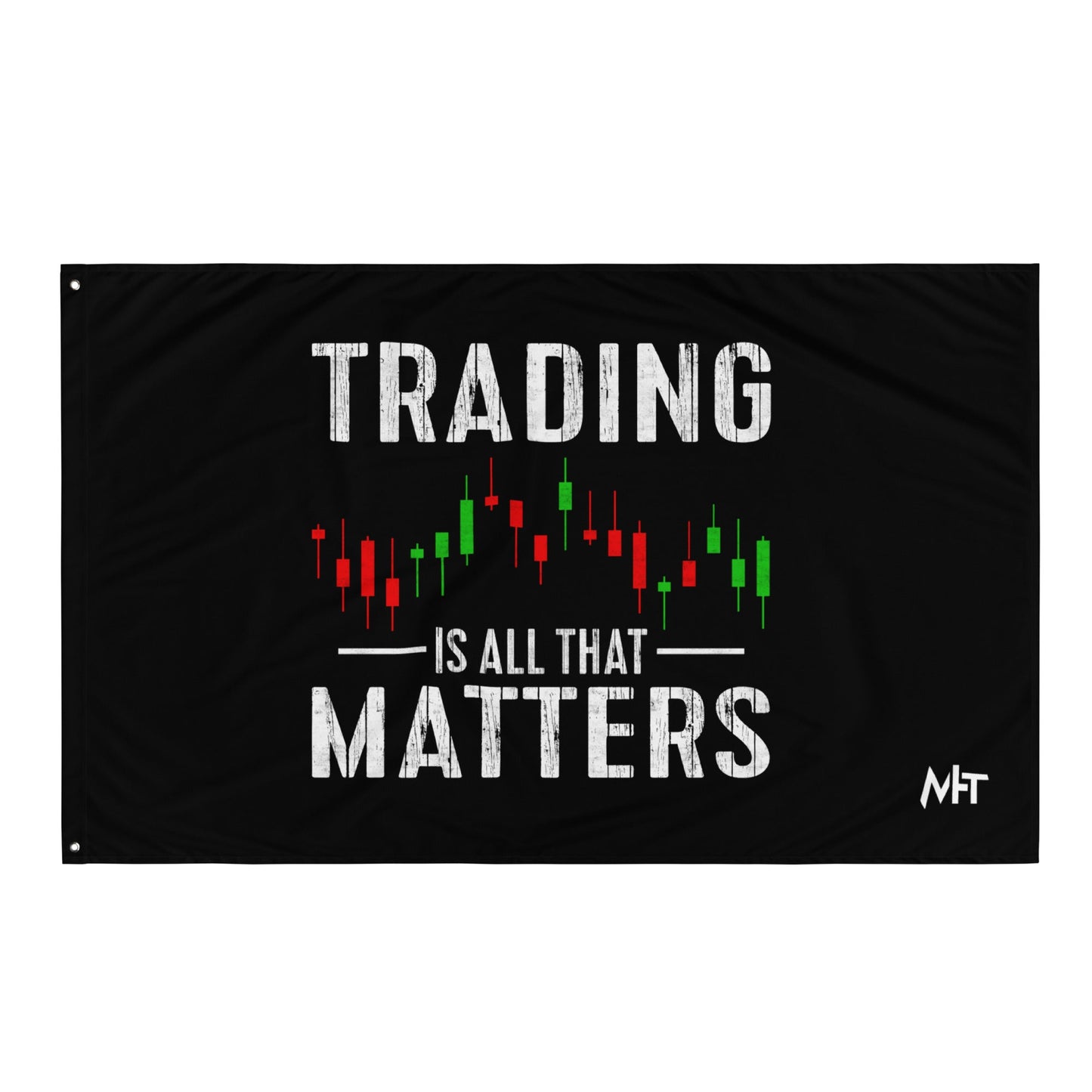 Trading is all that Matters - Flag by DarkByteGear
