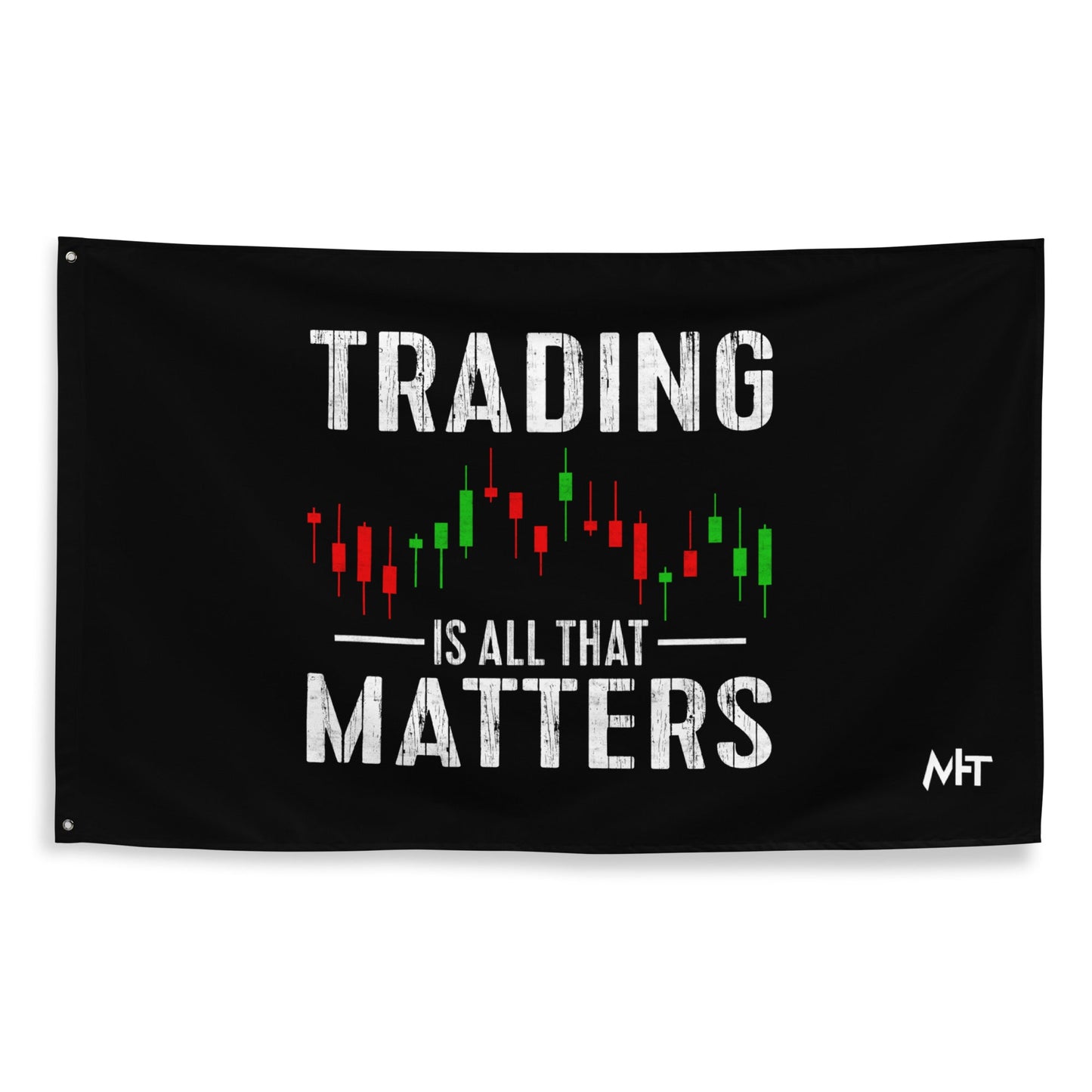 Trading is all that Matters - Flag by DarkByteGear
