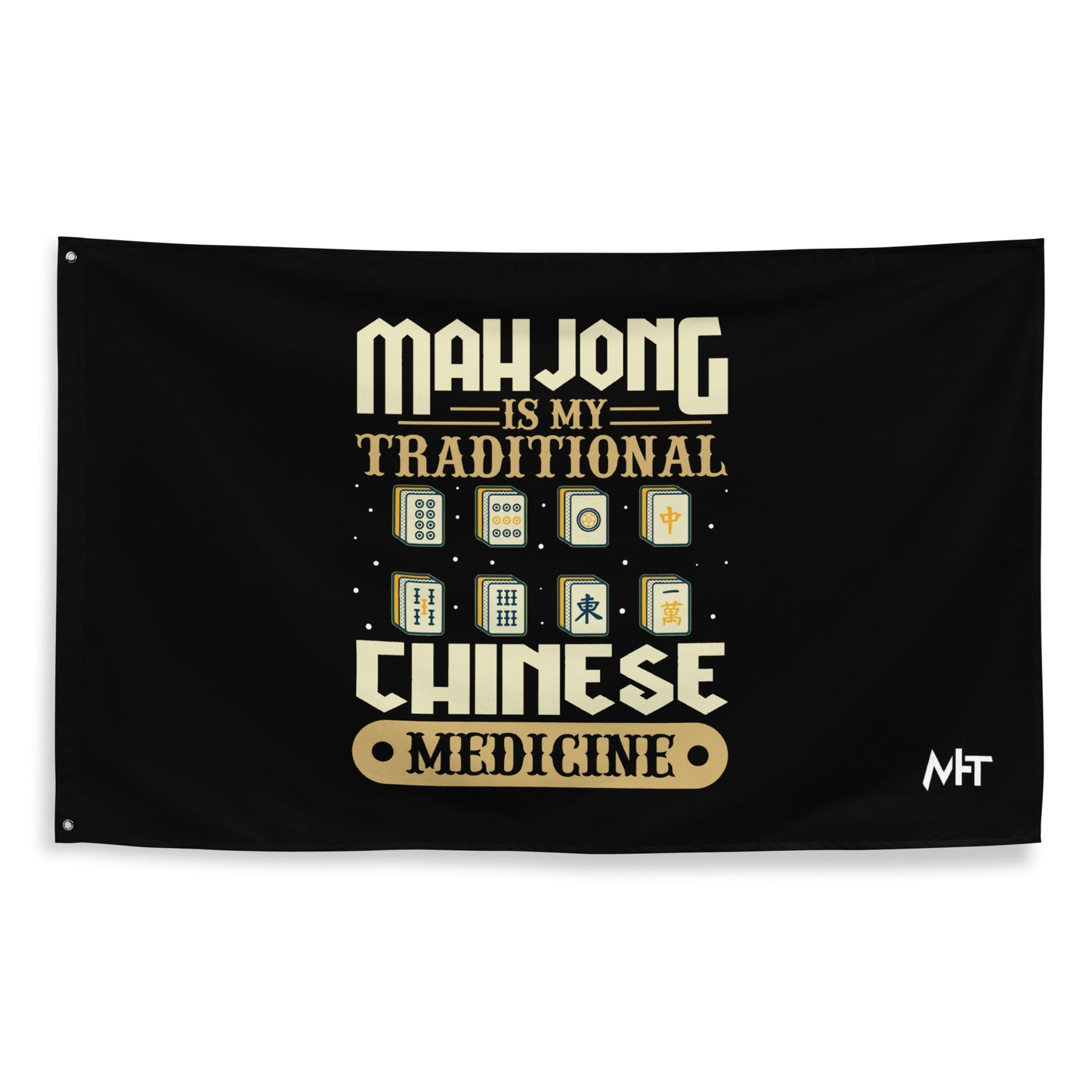 Mahjong is my Traditional Chinese Medicine - Flag by DarkByteGear