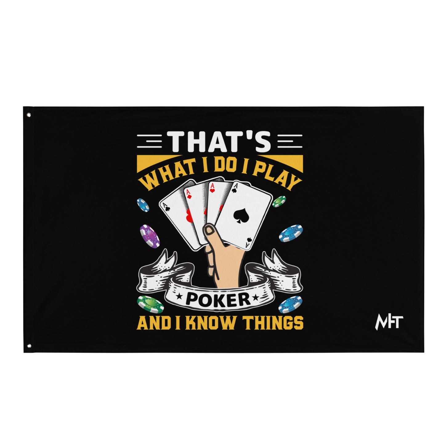 That's what I Do; I Play Poker and I Know Things - Flag by DarkByteGear