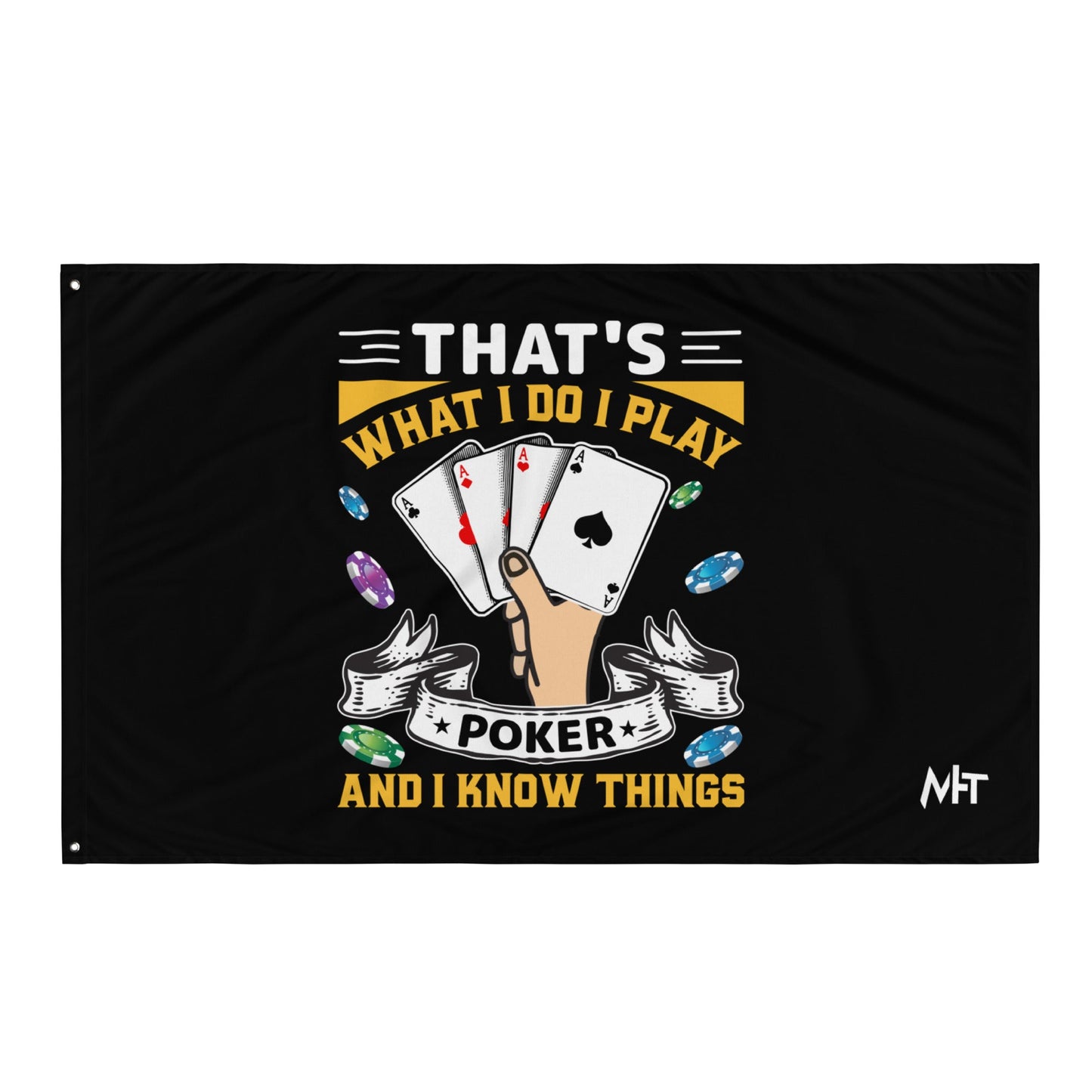 That's what I Do; I Play Poker and I Know Things - Flag by DarkByteGear